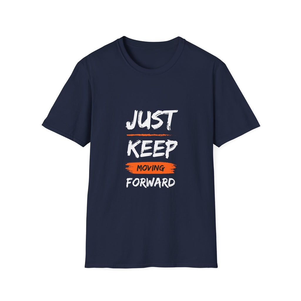 Just Keep Moving Forward T-Shirt — Motivational Inspirational Tee for Positivity & Recovery