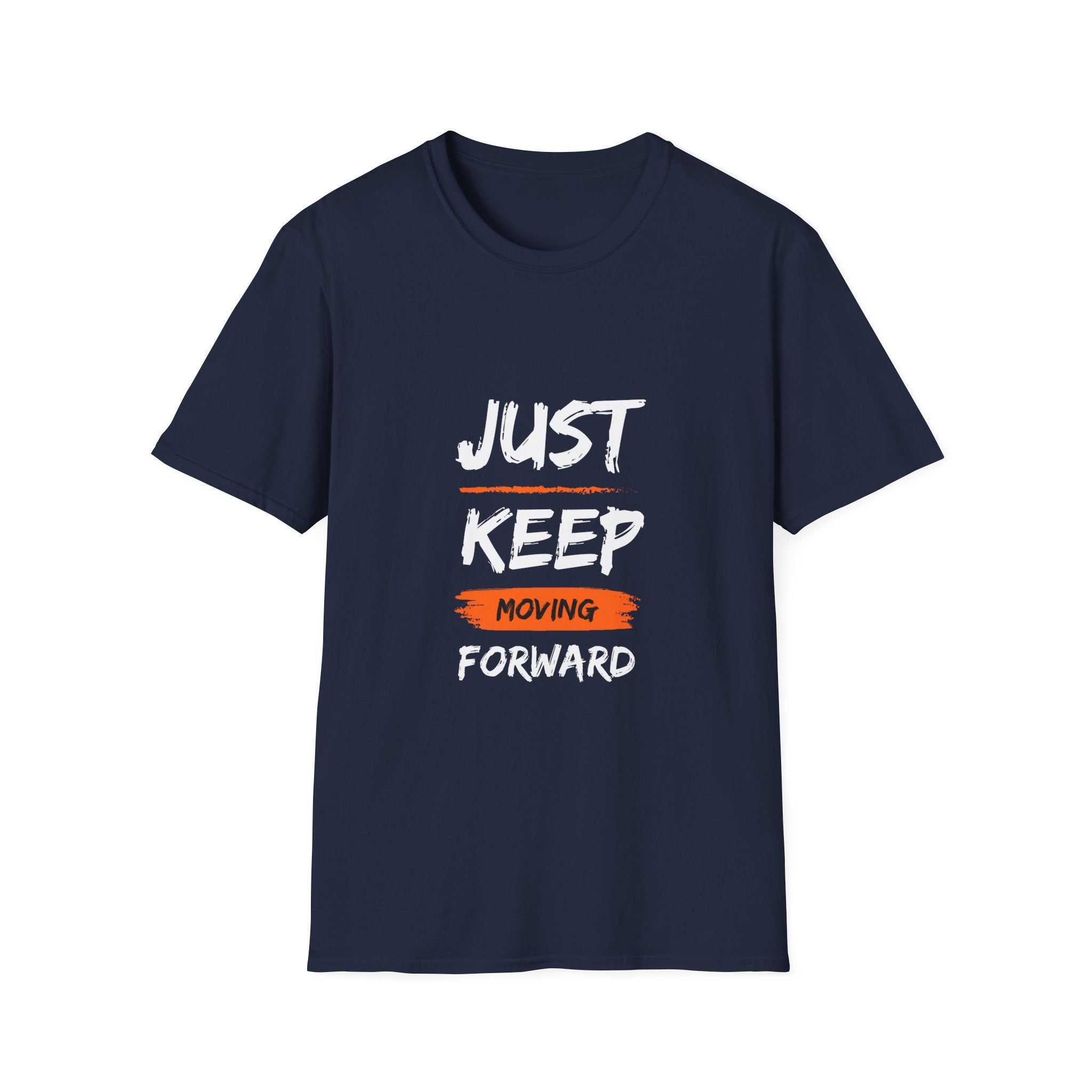 Just Keep Moving Forward T-Shirt — Motivational Inspirational Tee for Positivity & Recovery