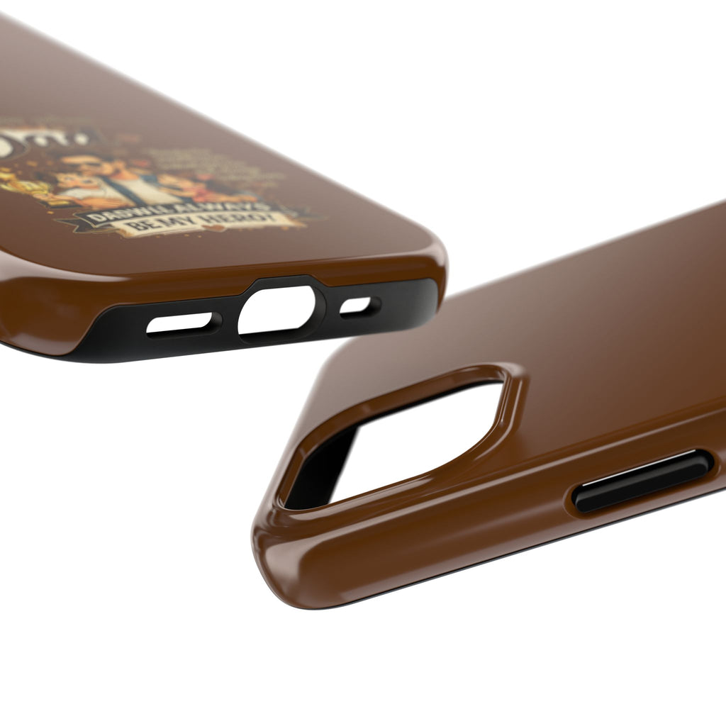 Dad I’ll Always Be My Hero Tough Phone Case — Father’s Day Protective Phone Cover