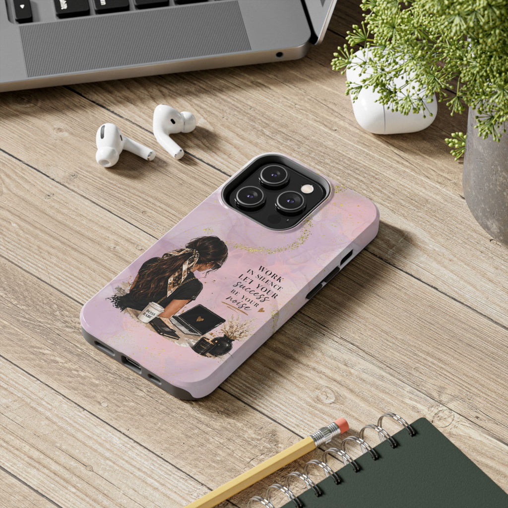 Inspirational Pink Work Desk Phone Case — "Work in Silence, Let Your Success Be Your Noise"