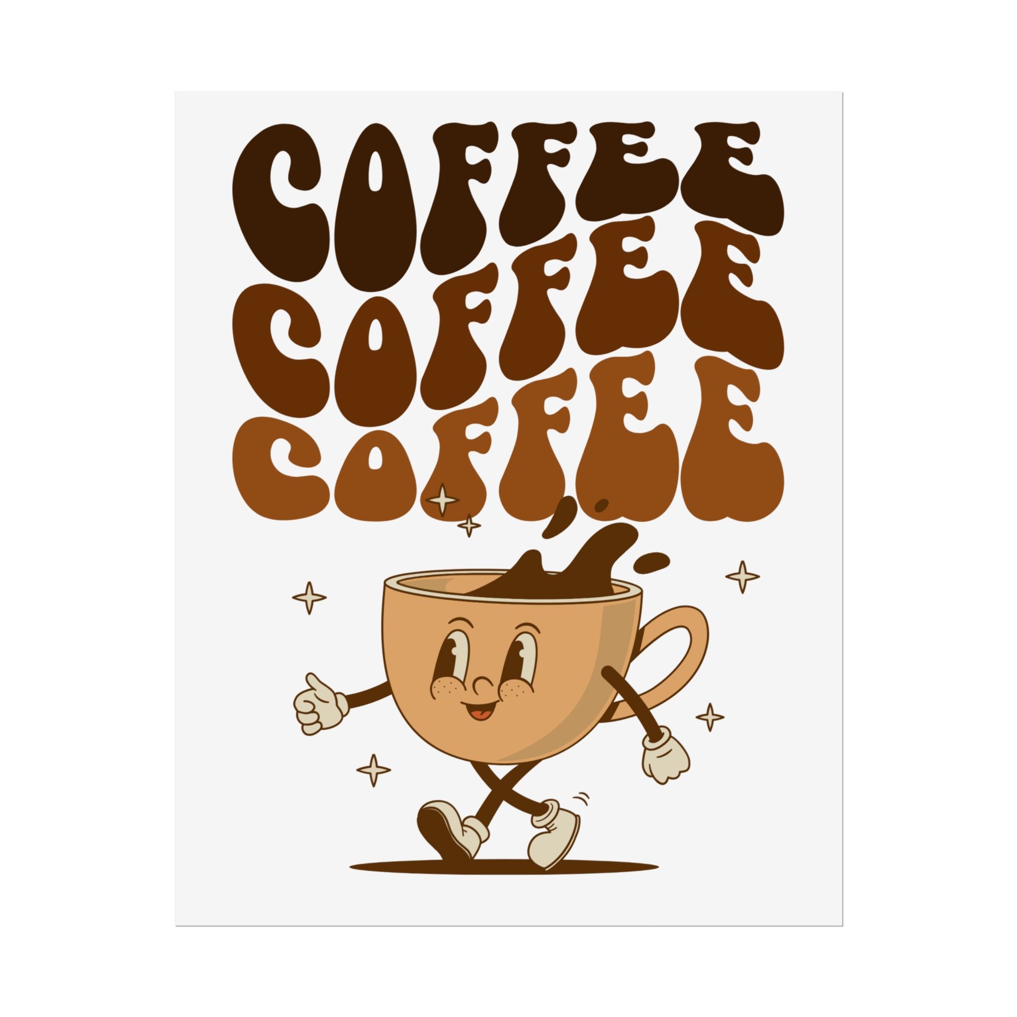 Drink coffee Rolled Posters