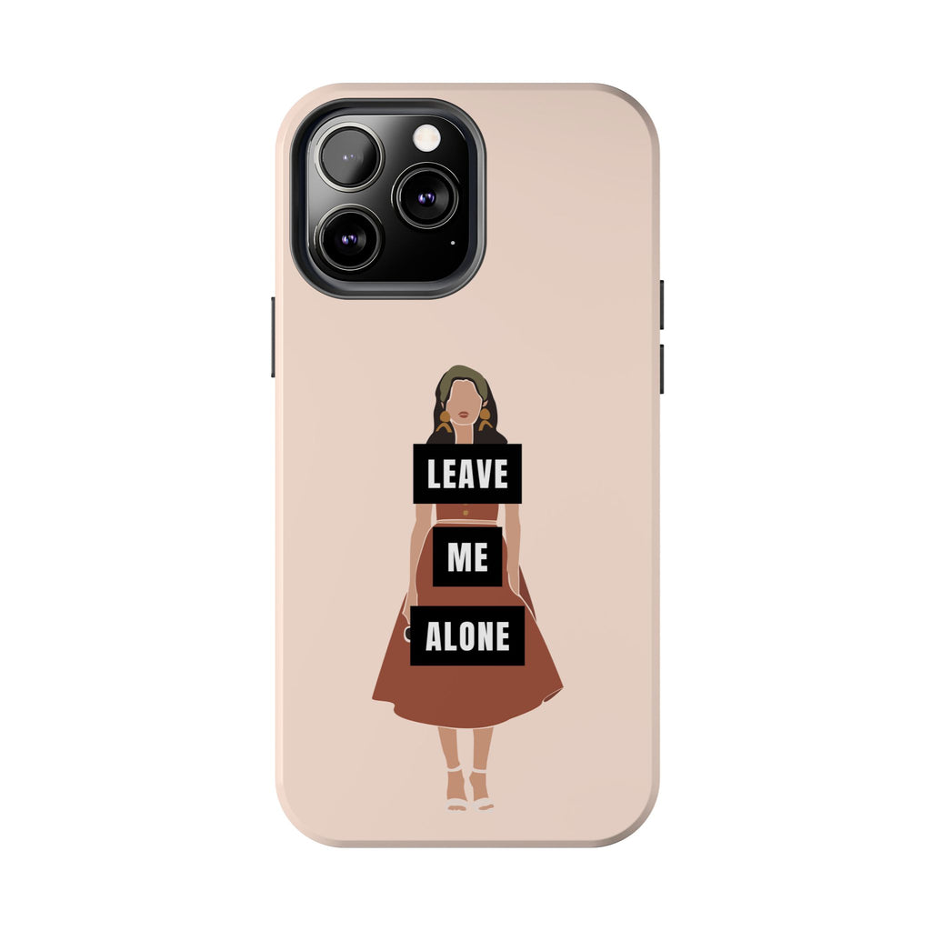 Leave Me Alone Phone Case — Tough Protective iPhone Case with Bold Statement Design