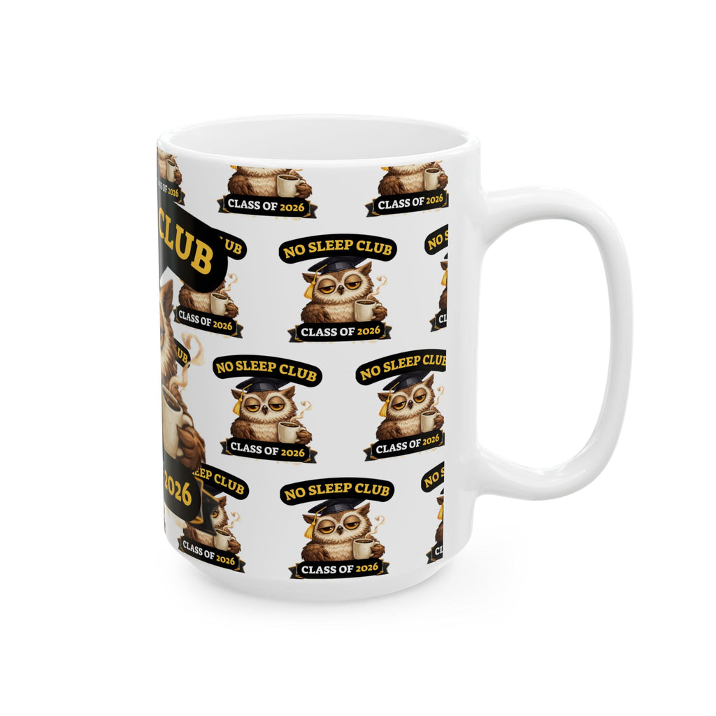 Class of 2026 No Sleep Club Coffee Mug — Graduation Owl Ceramic Mug (11oz/15oz)