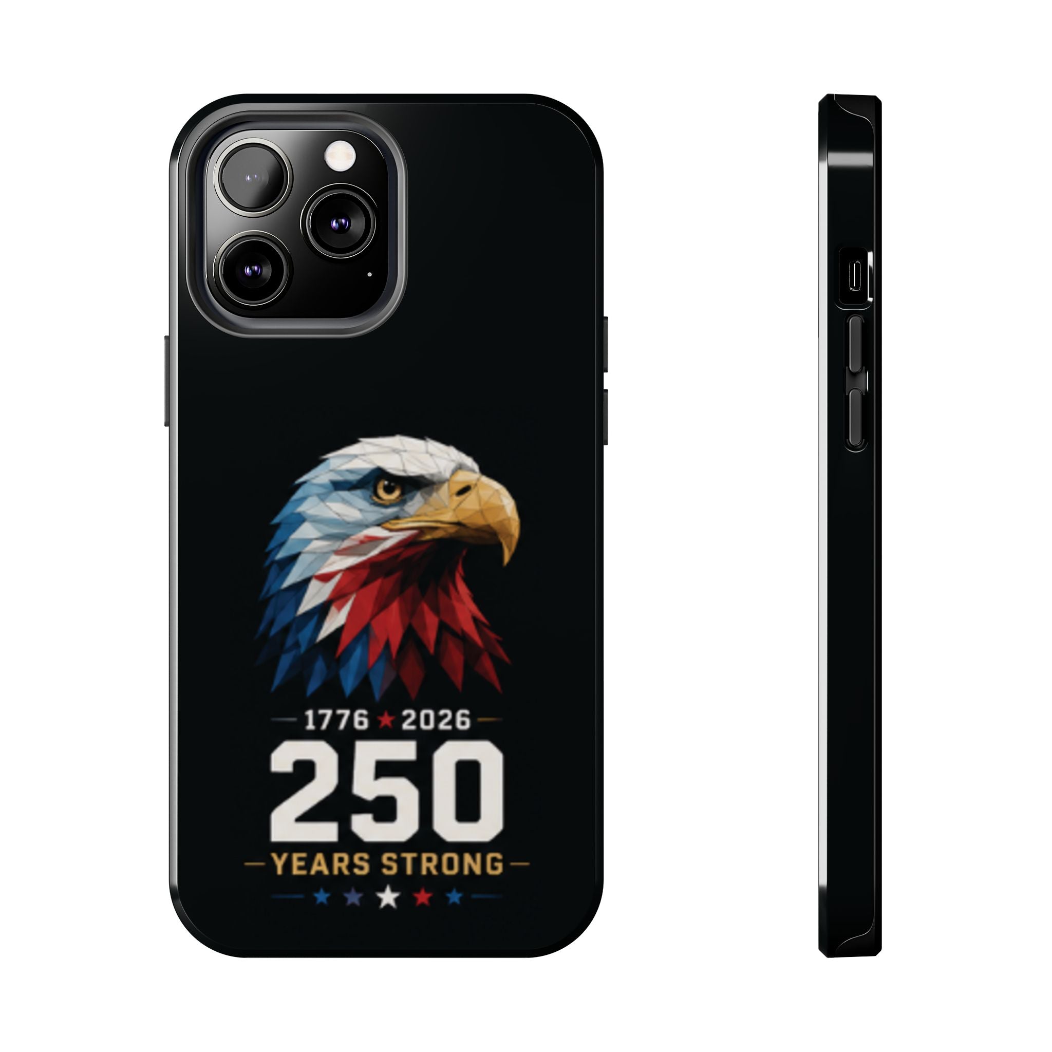 250 Years Strong Eagle Phone Case — 1776–2026 Patriotic Tough Case