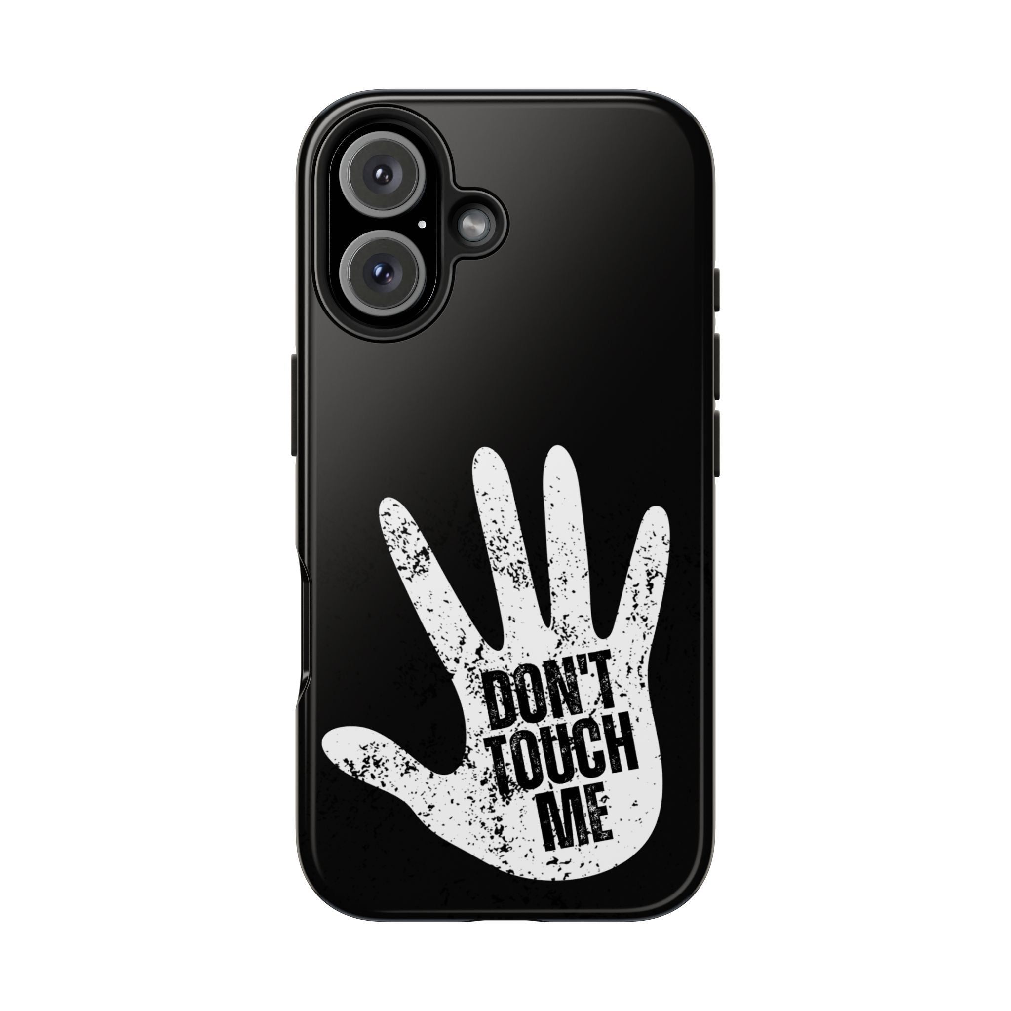 Phone Case — “Don’t Touch Me” Black Protective Tough Case