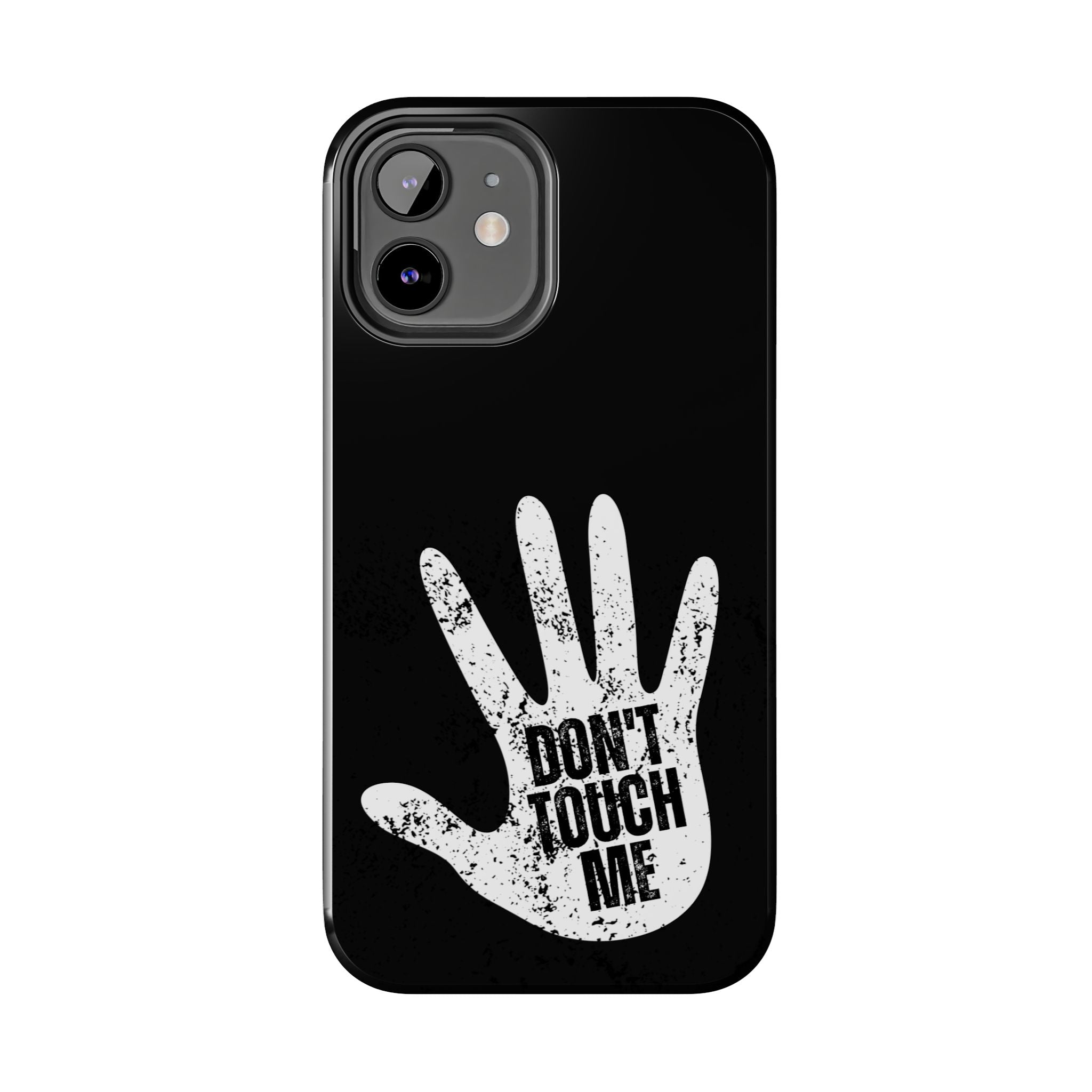 Phone Case — “Don’t Touch Me” Black Protective Tough Case