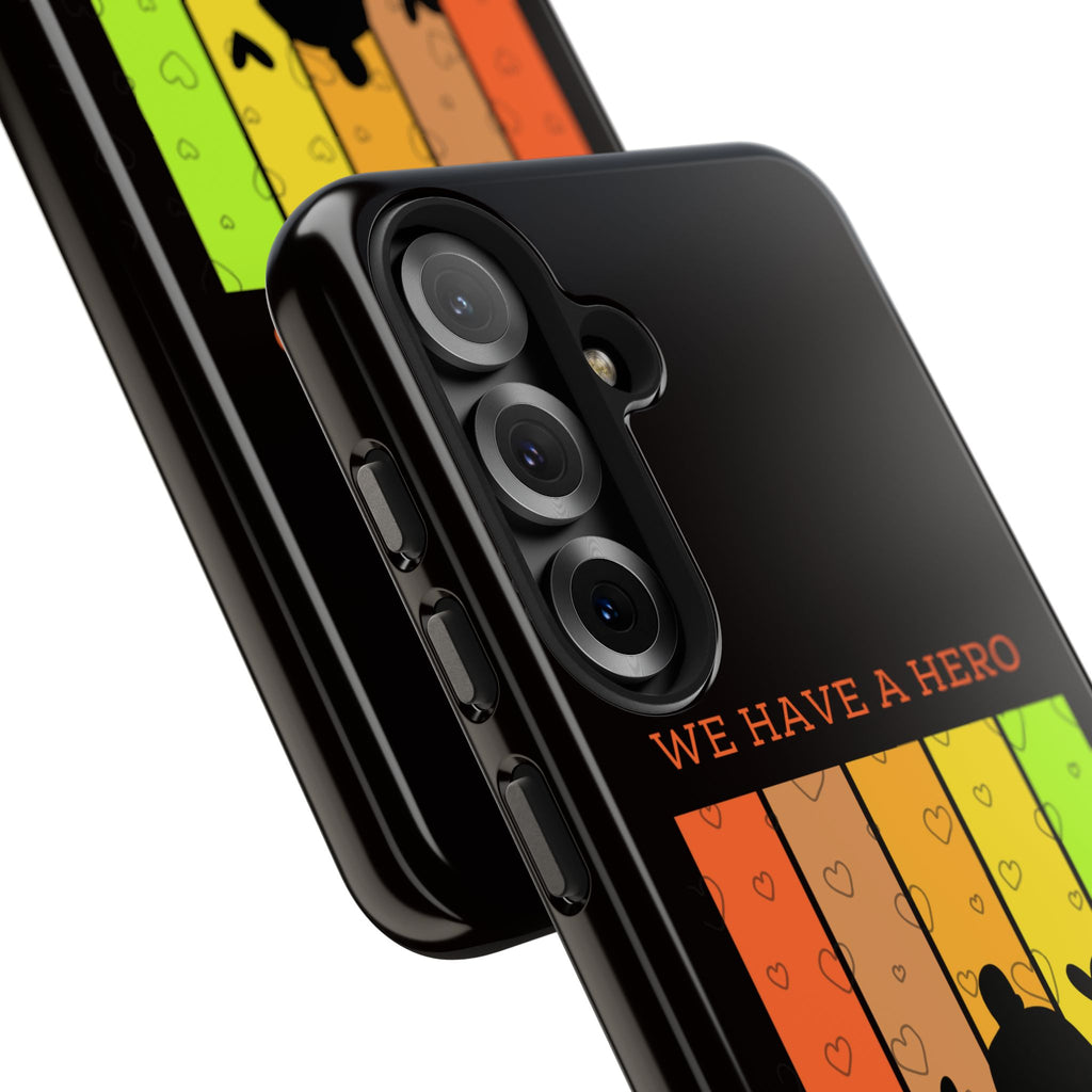 Hero Dad Phone Case - "We Have A Hero We Call Him Dad" Protective Tough Case