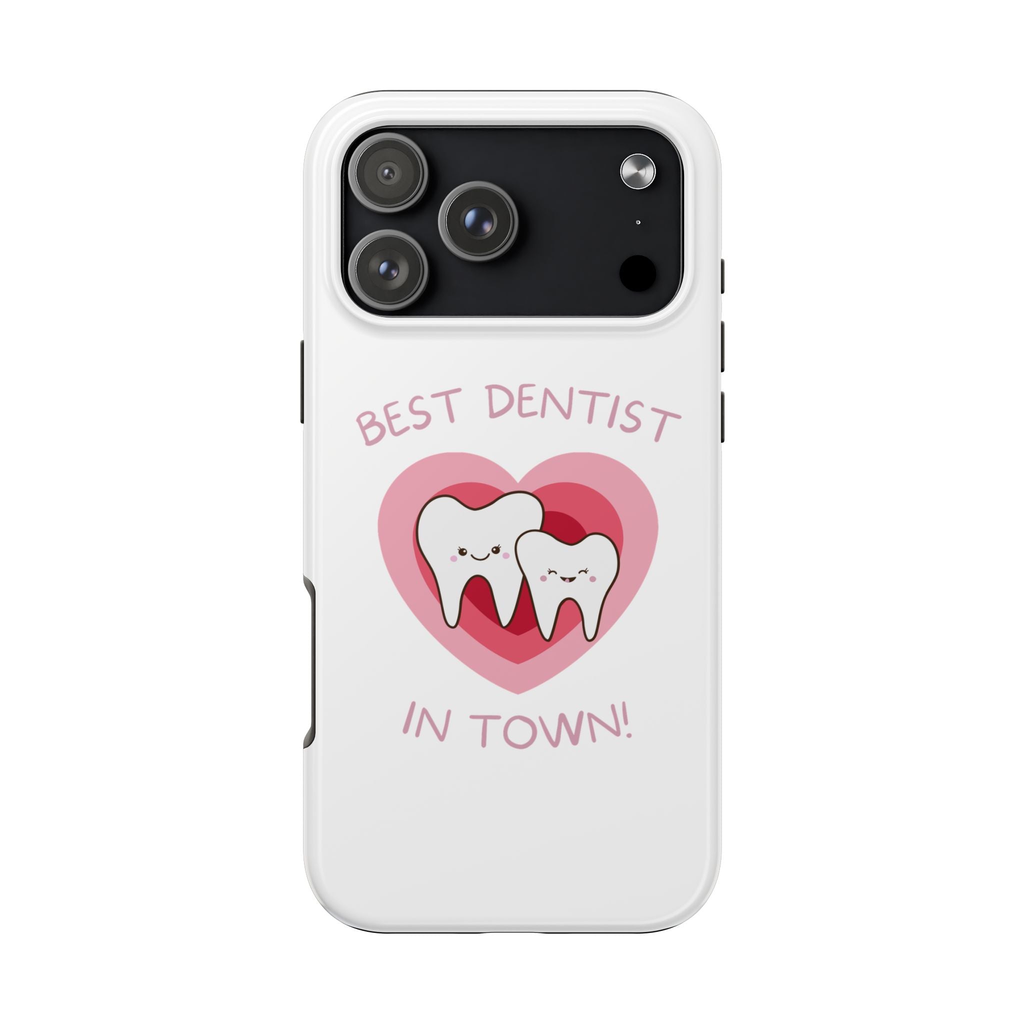 Tough Phone Case — “Best Dentist in Town!” Cute Tooth Heart Design