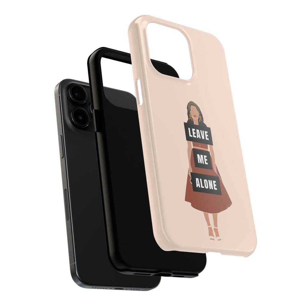 Leave Me Alone Phone Case — Tough Protective iPhone Case with Bold Statement Design