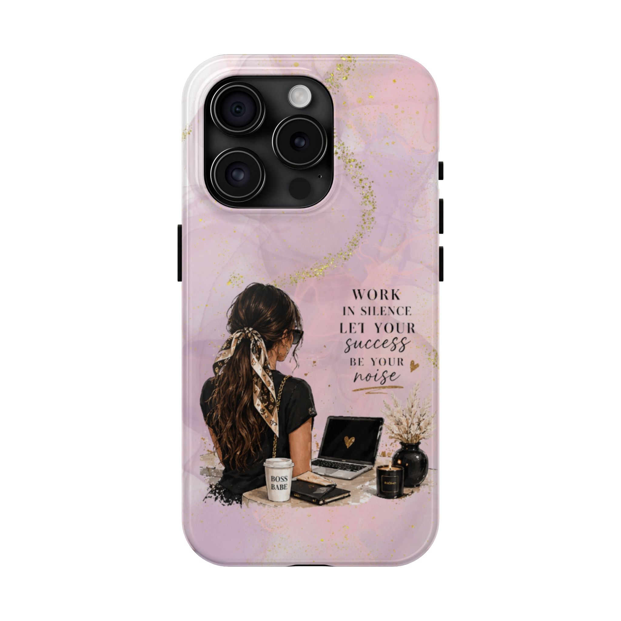 Inspirational Pink Work Desk Phone Case — "Work in Silence, Let Your Success Be Your Noise"