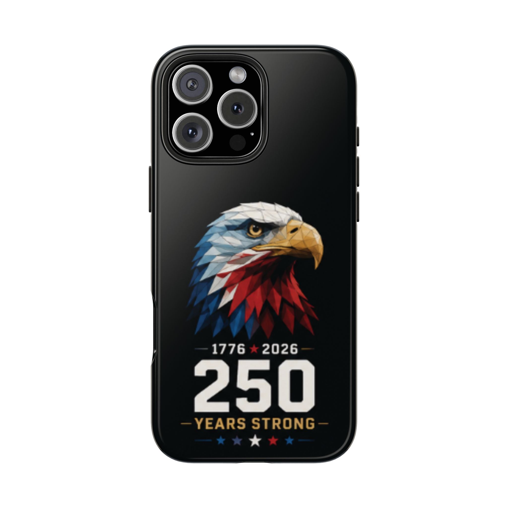 250 Years Strong Eagle Phone Case — 1776–2026 Patriotic Tough Case