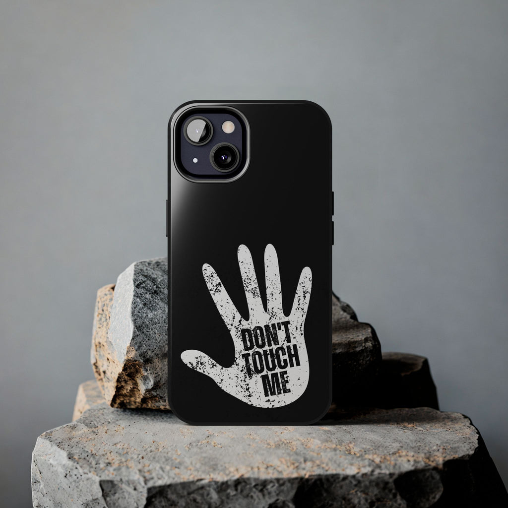 Phone Case — “Don’t Touch Me” Black Protective Tough Case