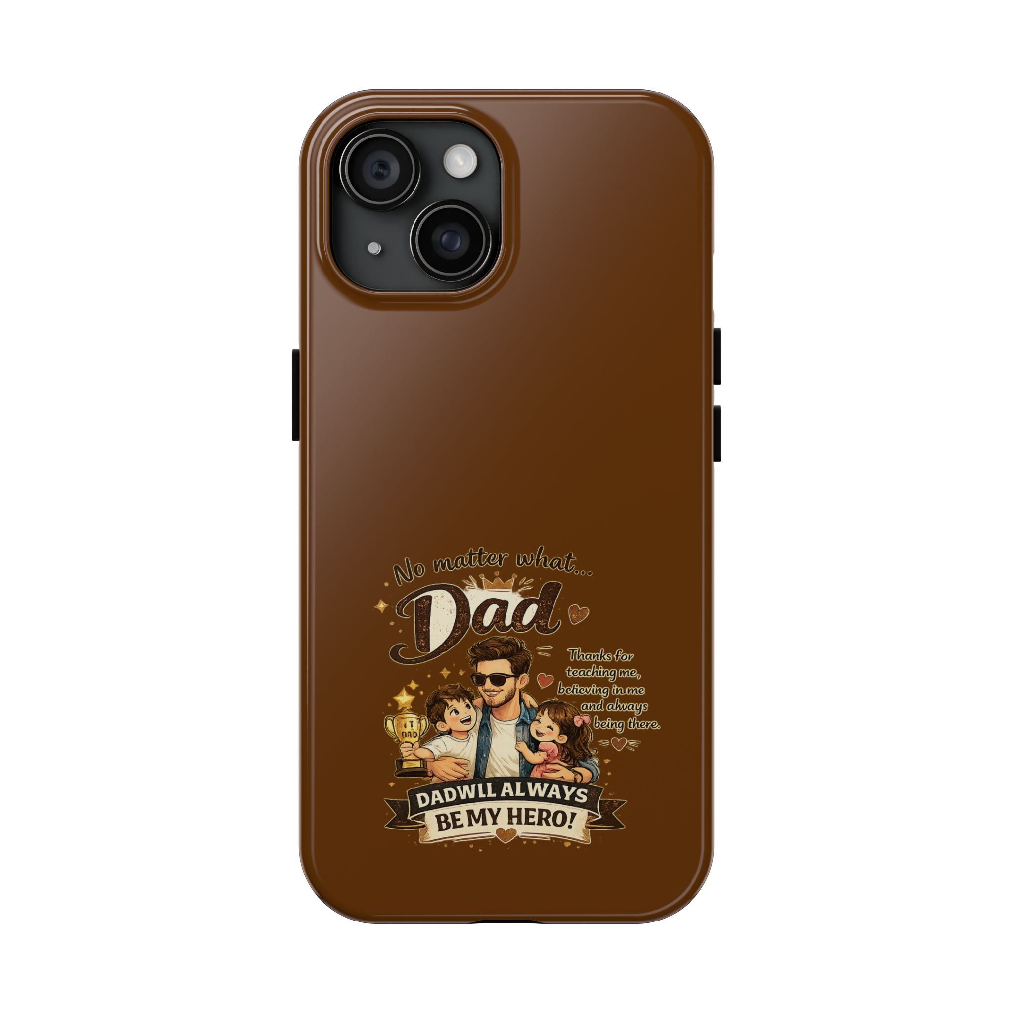 Dad I’ll Always Be My Hero Tough Phone Case — Father’s Day Protective Phone Cover