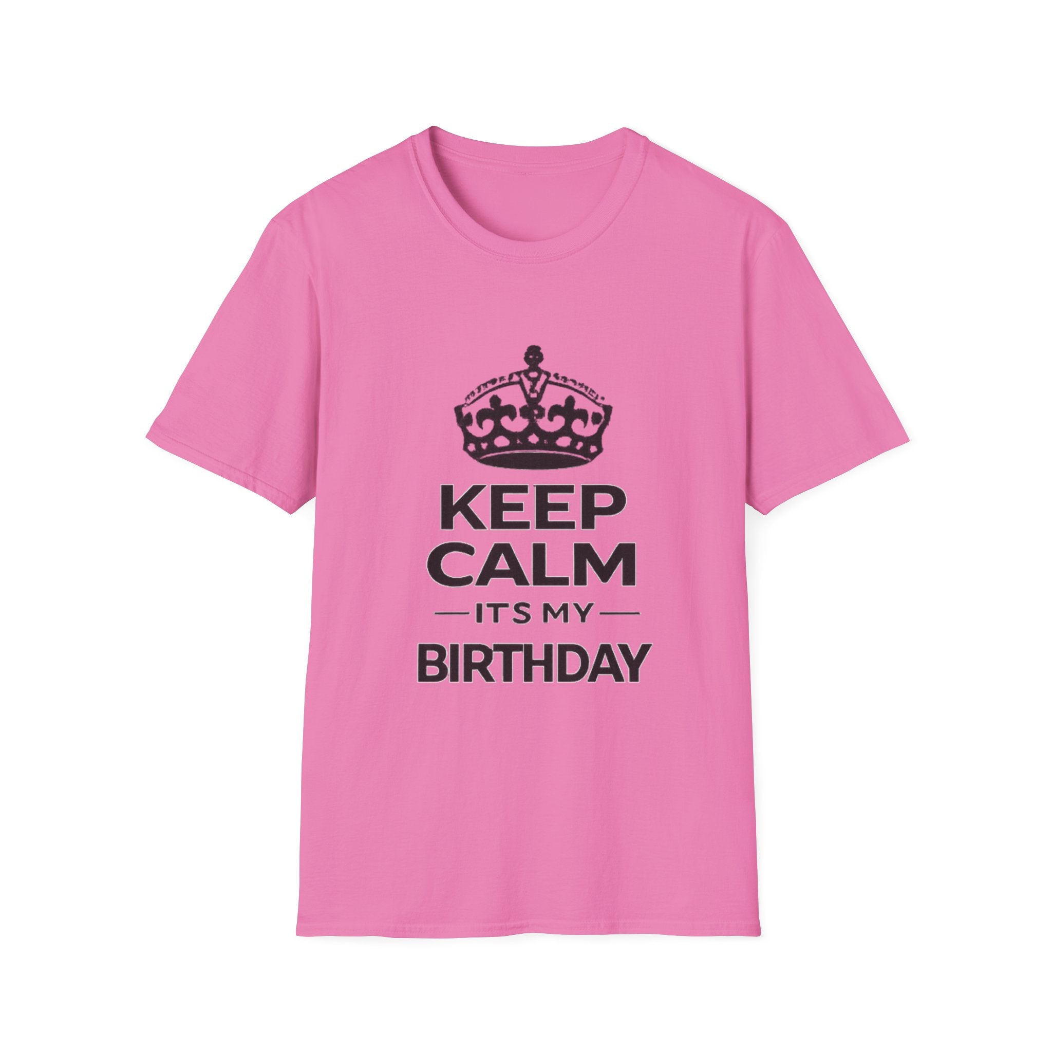 Keep Calm It’s My Birthday T-Shirt — Funny Birthday Tee for Women & Men