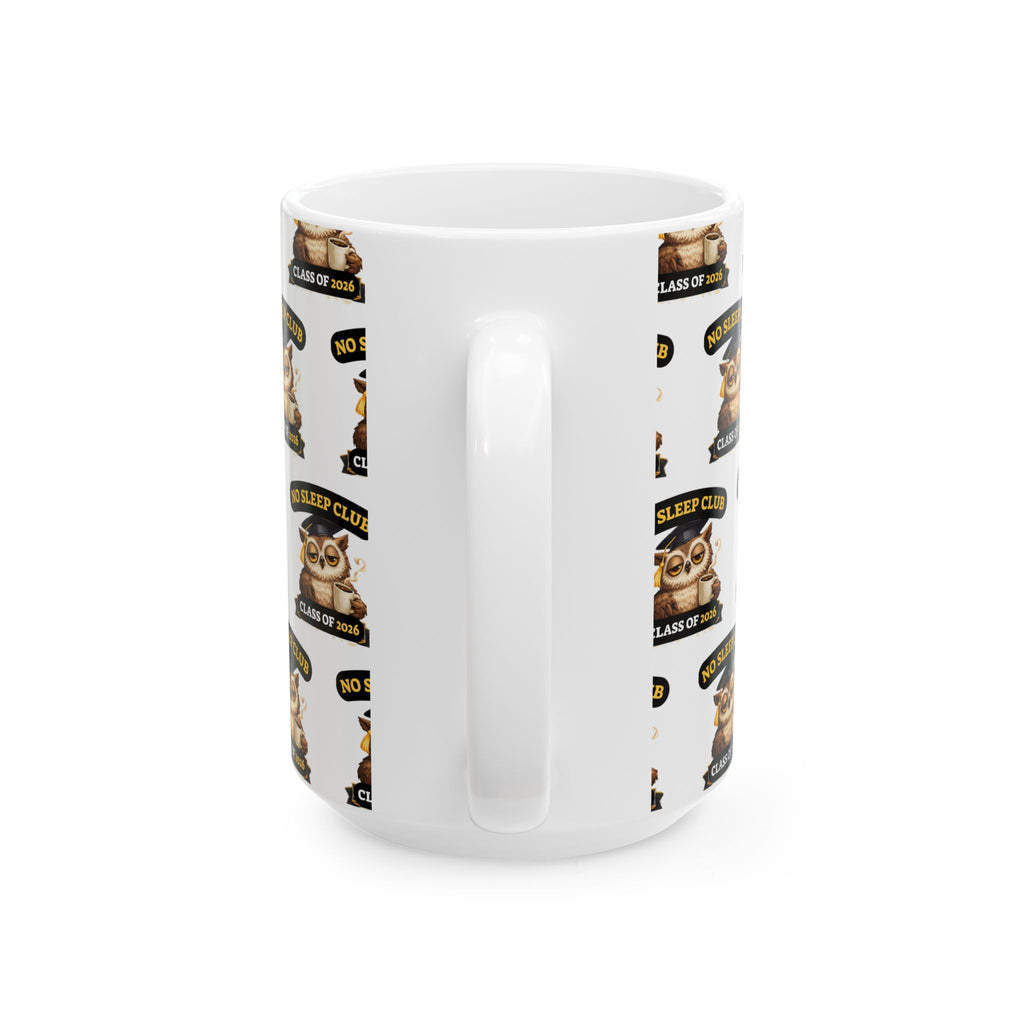 Class of 2026 No Sleep Club Coffee Mug — Graduation Owl Ceramic Mug (11oz/15oz)