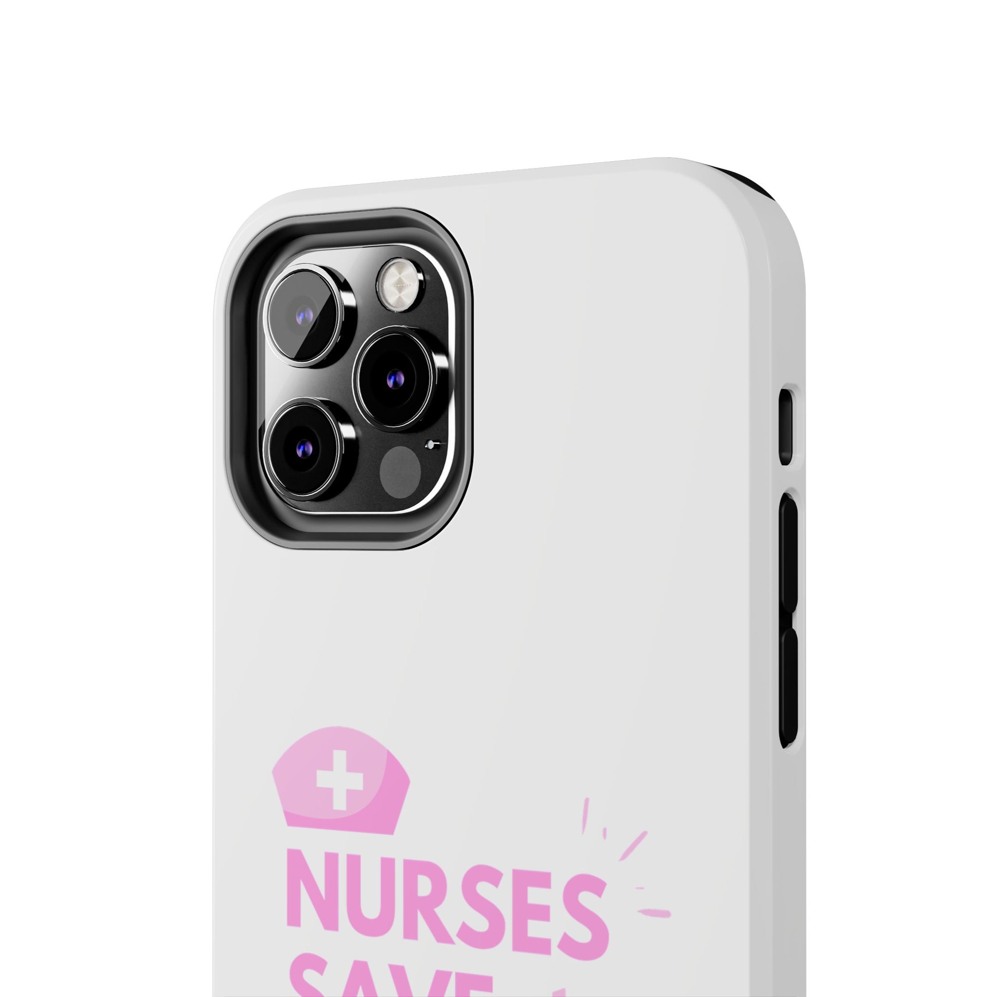 Tough Phone Case — 'Nurses Save Lives' Pink Stethoscope Design