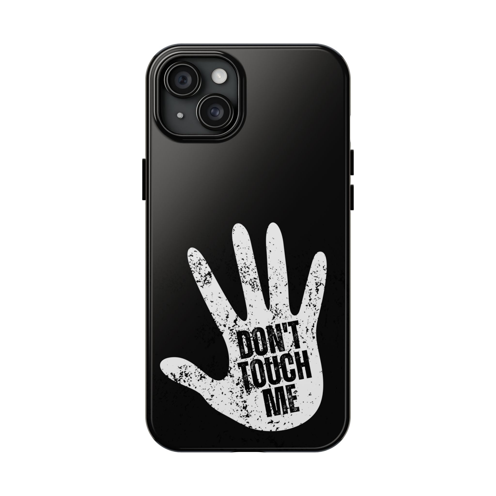 Phone Case — “Don’t Touch Me” Black Protective Tough Case