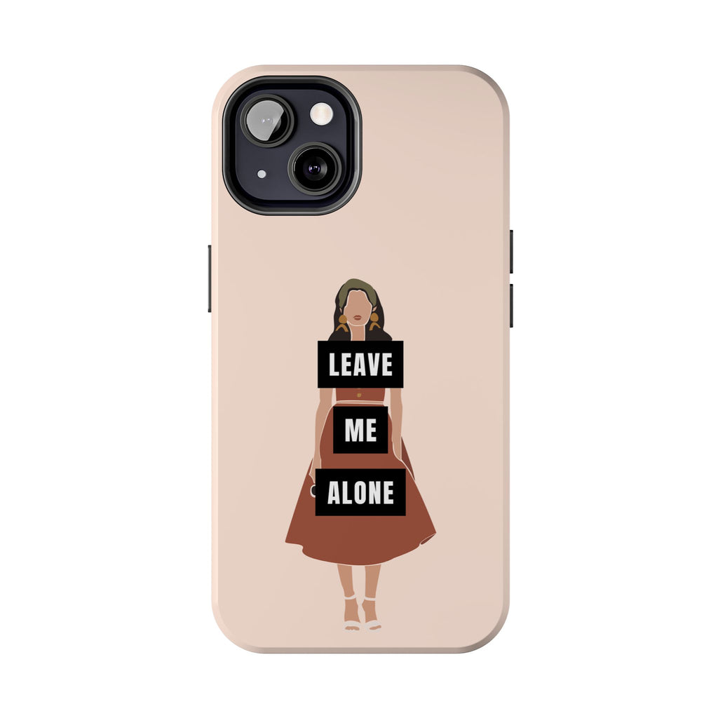 Leave Me Alone Phone Case — Tough Protective iPhone Case with Bold Statement Design