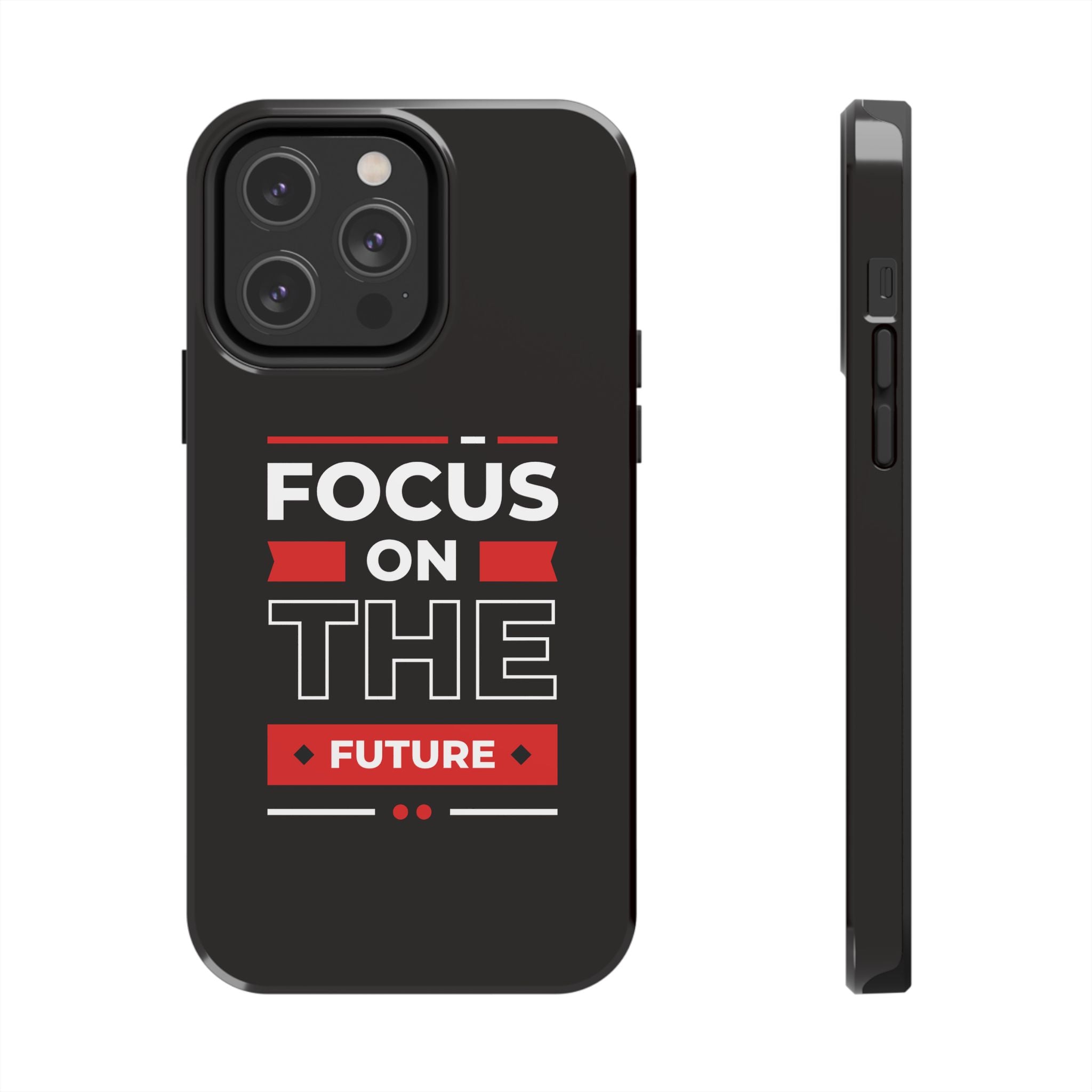 Focus on the Future Tough Phone Case — Motivational Protective Phone Cover