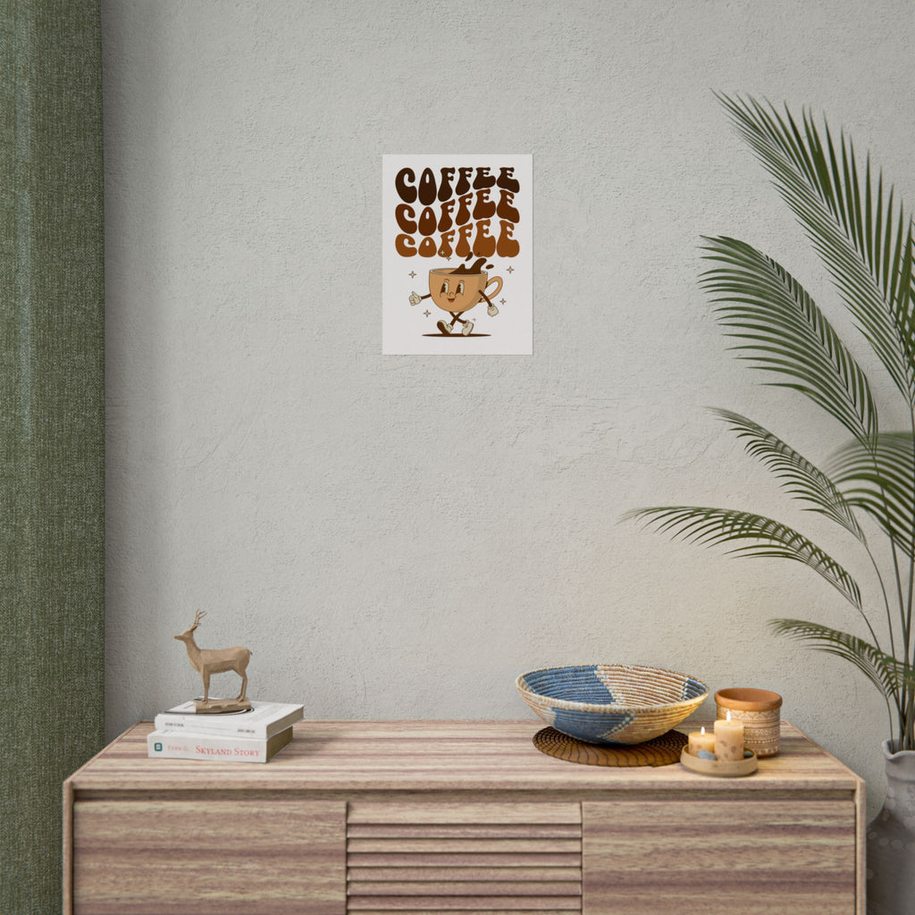 Drink coffee Rolled Posters