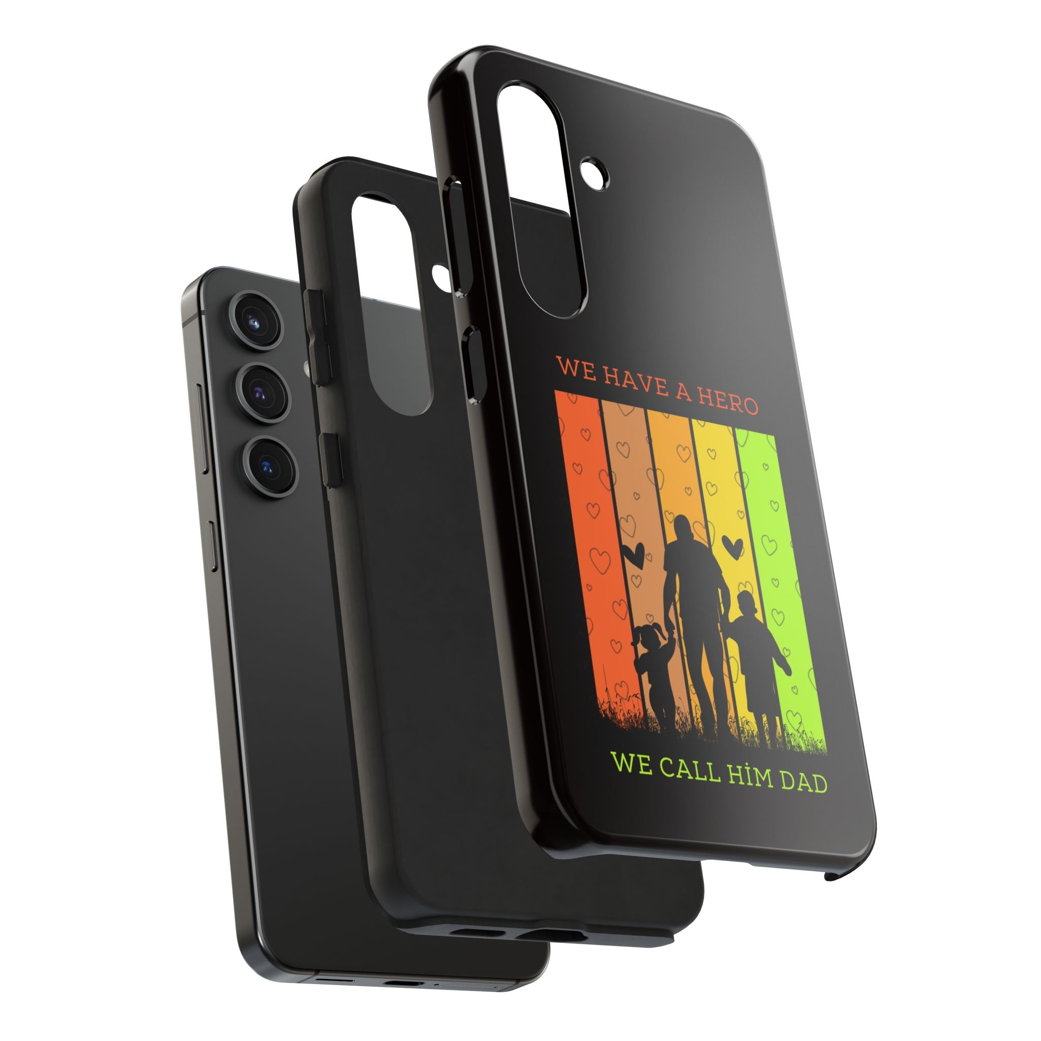 Hero Dad Phone Case - "We Have A Hero We Call Him Dad" Protective Tough Case