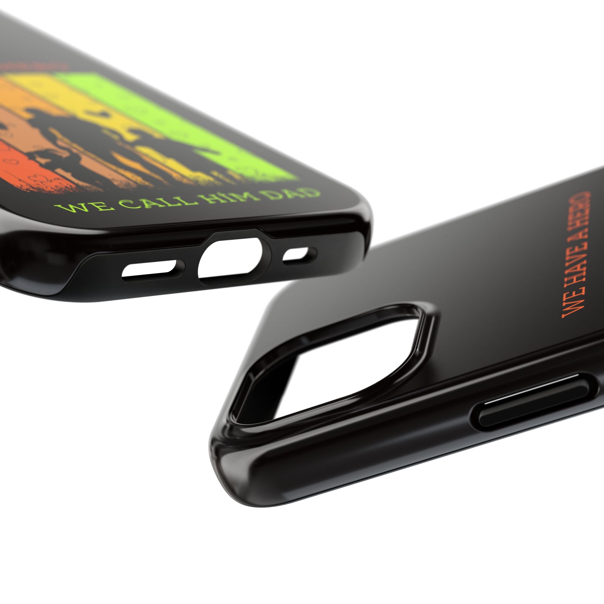 Hero Dad Phone Case - "We Have A Hero We Call Him Dad" Protective Tough Case
