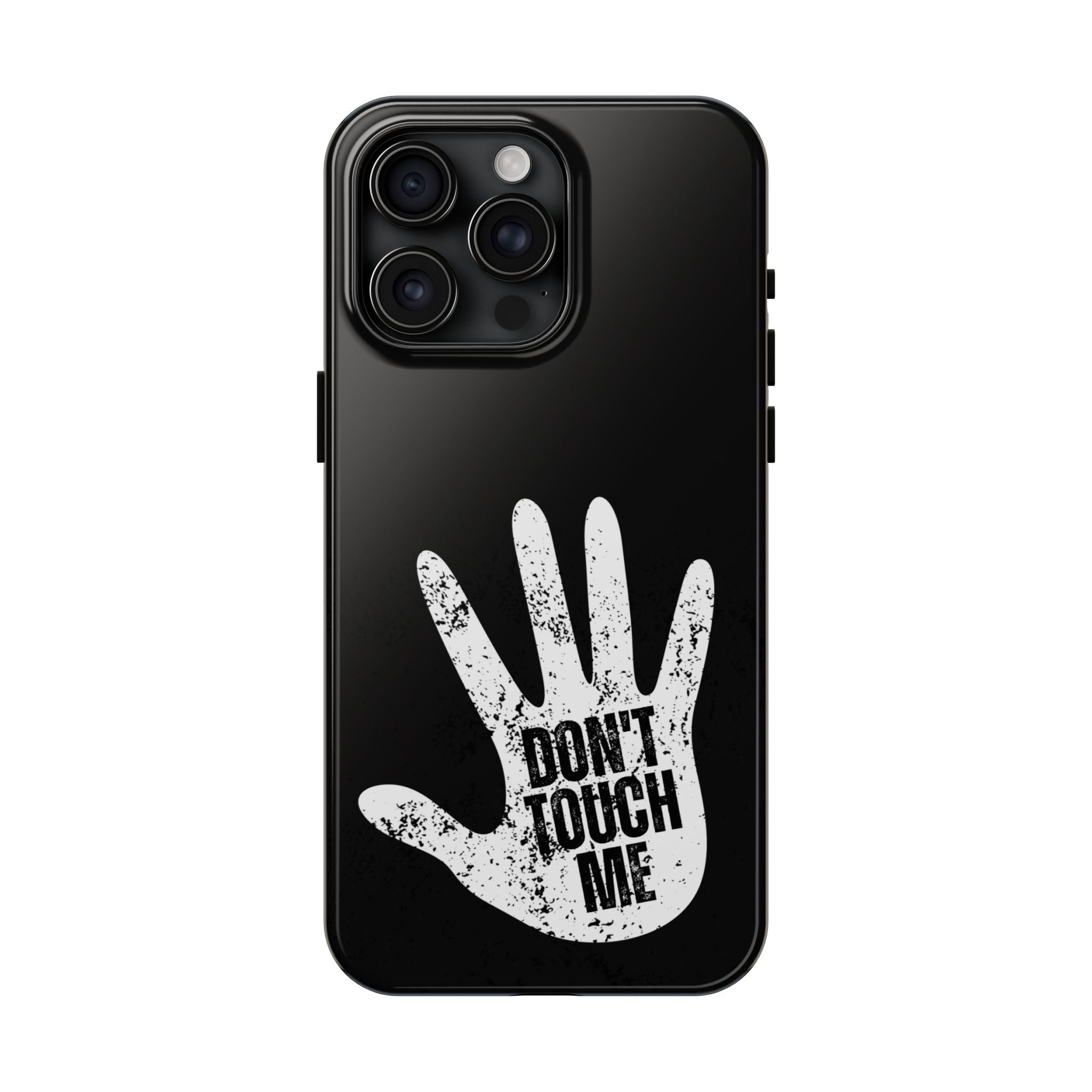 Phone Case — “Don’t Touch Me” Black Protective Tough Case