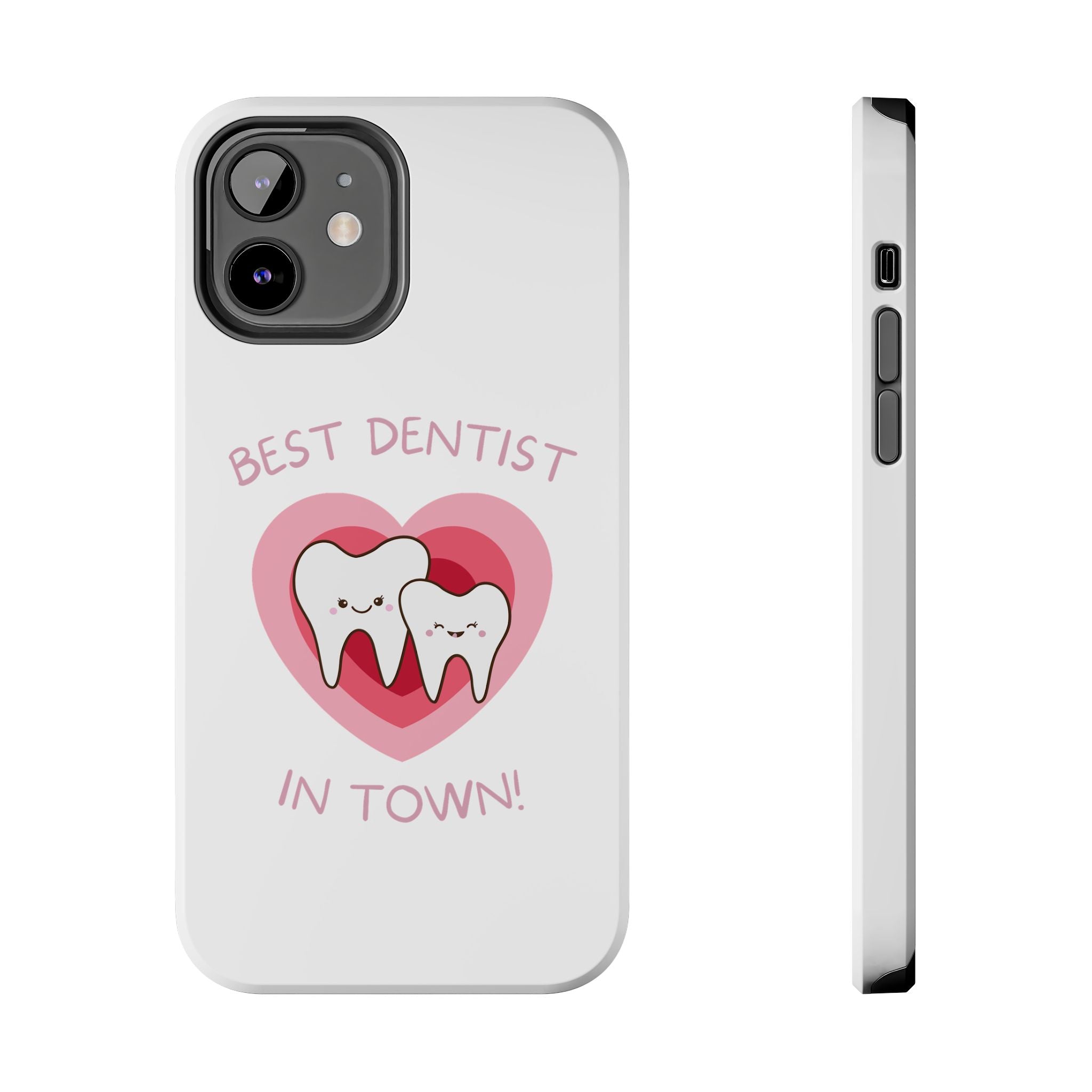 Tough Phone Case — “Best Dentist in Town!” Cute Tooth Heart Design