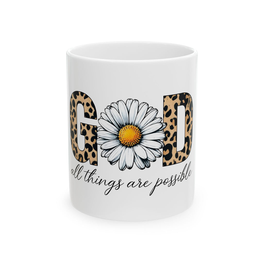 Good Daisy Mug — "All Things Are Possible" Ceramic Coffee Cup (11oz & 15oz)