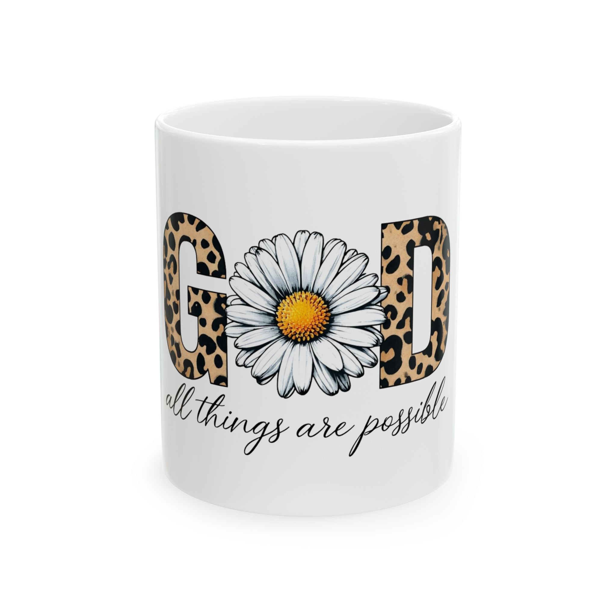 Good Daisy Mug — "All Things Are Possible" Ceramic Coffee Cup (11oz & 15oz)