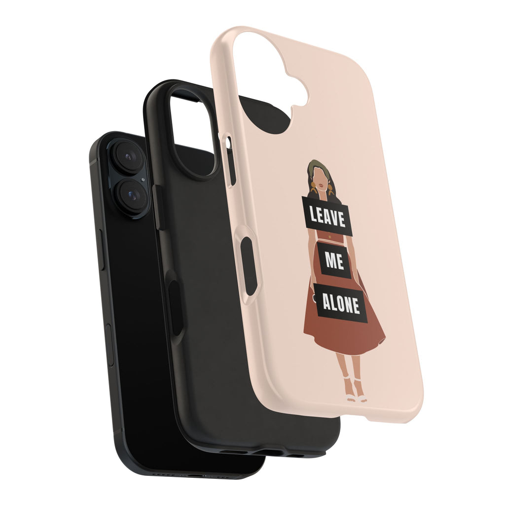 Leave Me Alone Phone Case — Tough Protective iPhone Case with Bold Statement Design