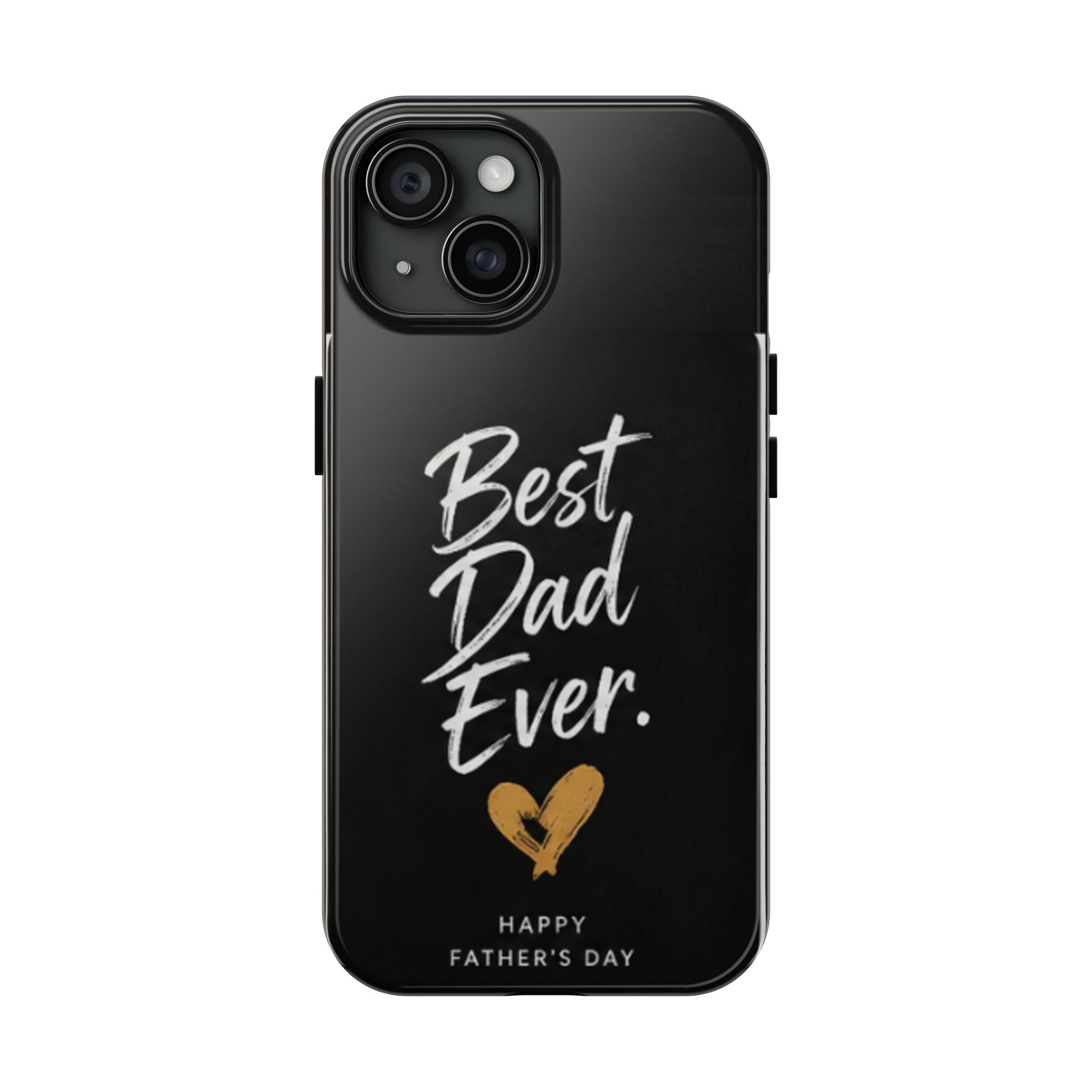 Best Dad Ever Phone Case — Happy Father’s Day Protective Tough Case