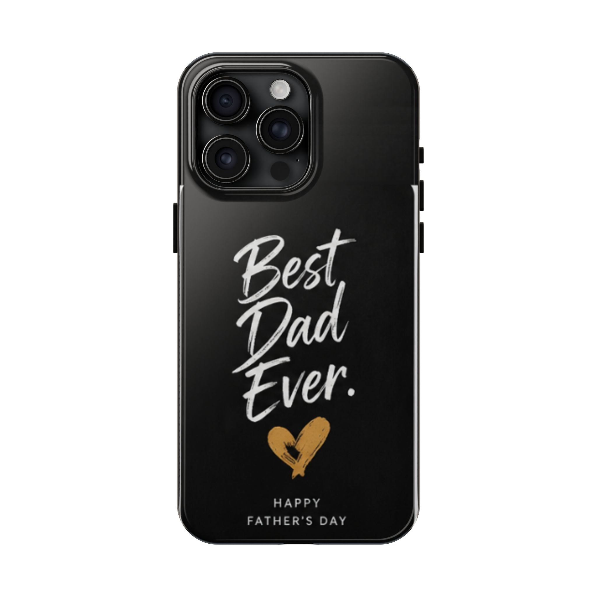 Best Dad Ever Phone Case — Happy Father’s Day Protective Tough Case