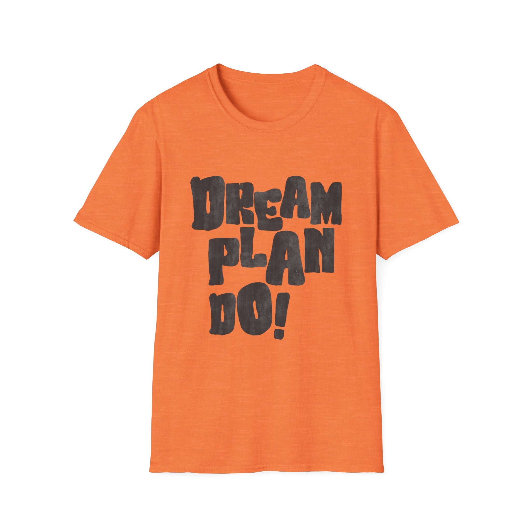 Dream. Plan. Do! T-Shirt — Motivational Graphic Tee