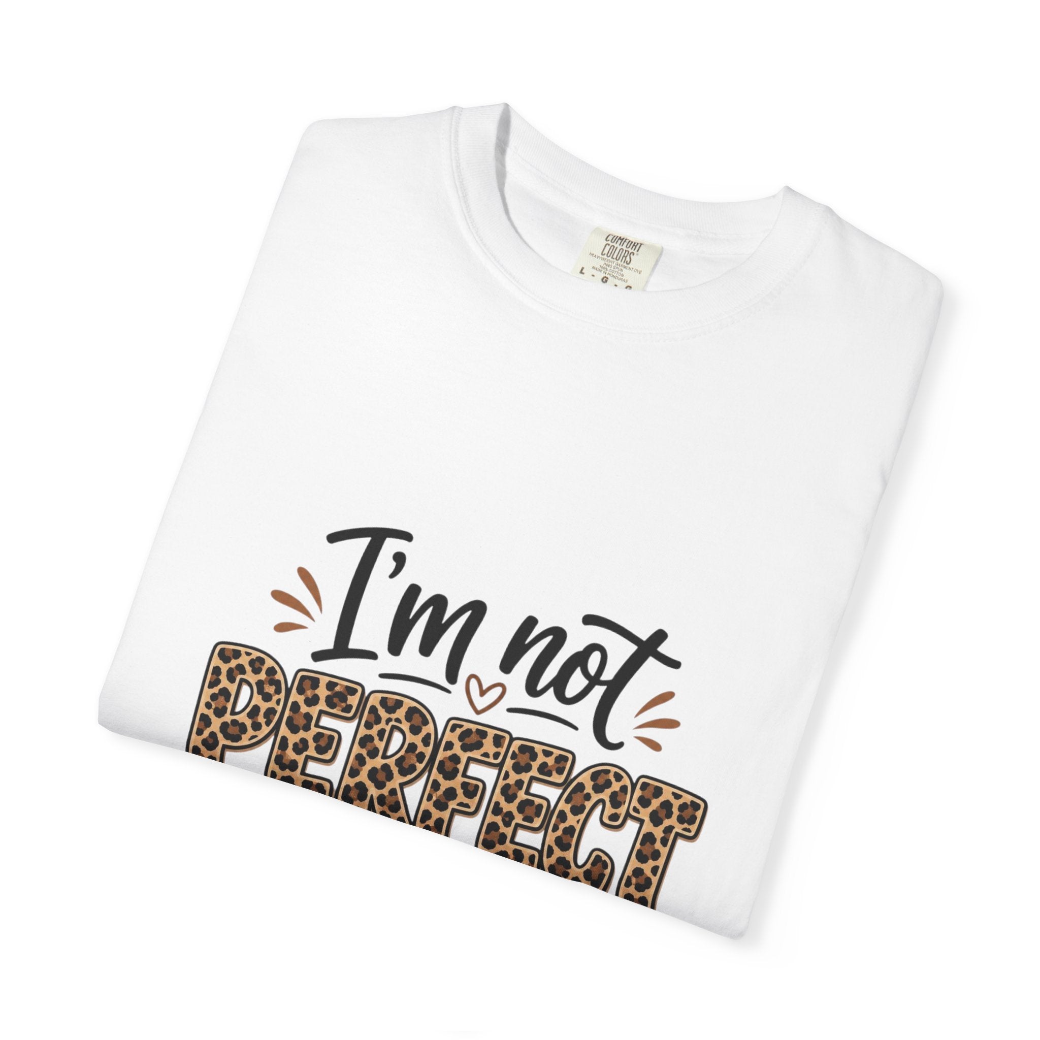 I’m Not Perfect T-shirt