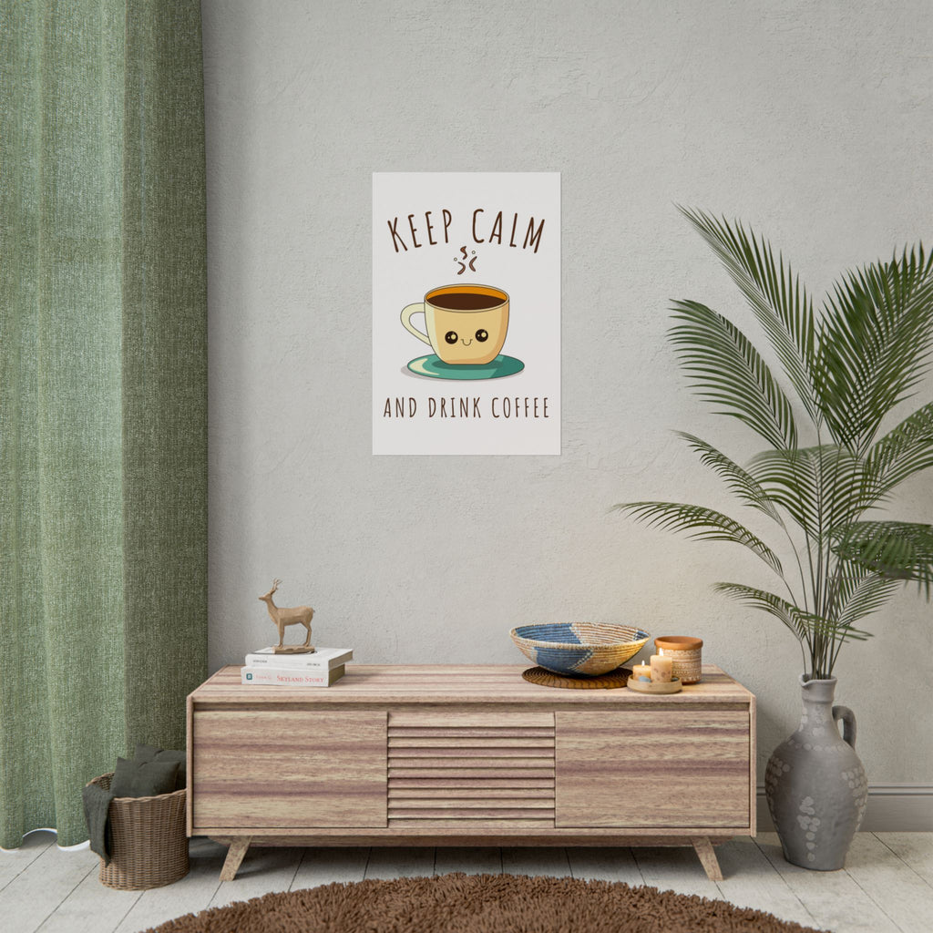 Keep calm & drink coffee Rolled Posters