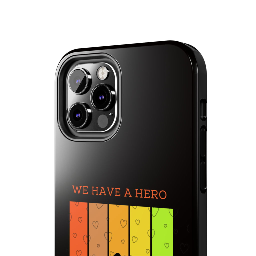 Hero Dad Phone Case - "We Have A Hero We Call Him Dad" Protective Tough Case