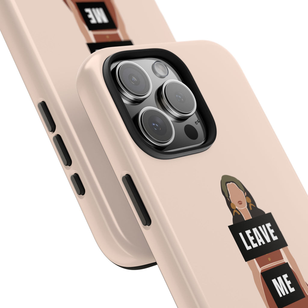 Leave Me Alone Phone Case — Tough Protective iPhone Case with Bold Statement Design