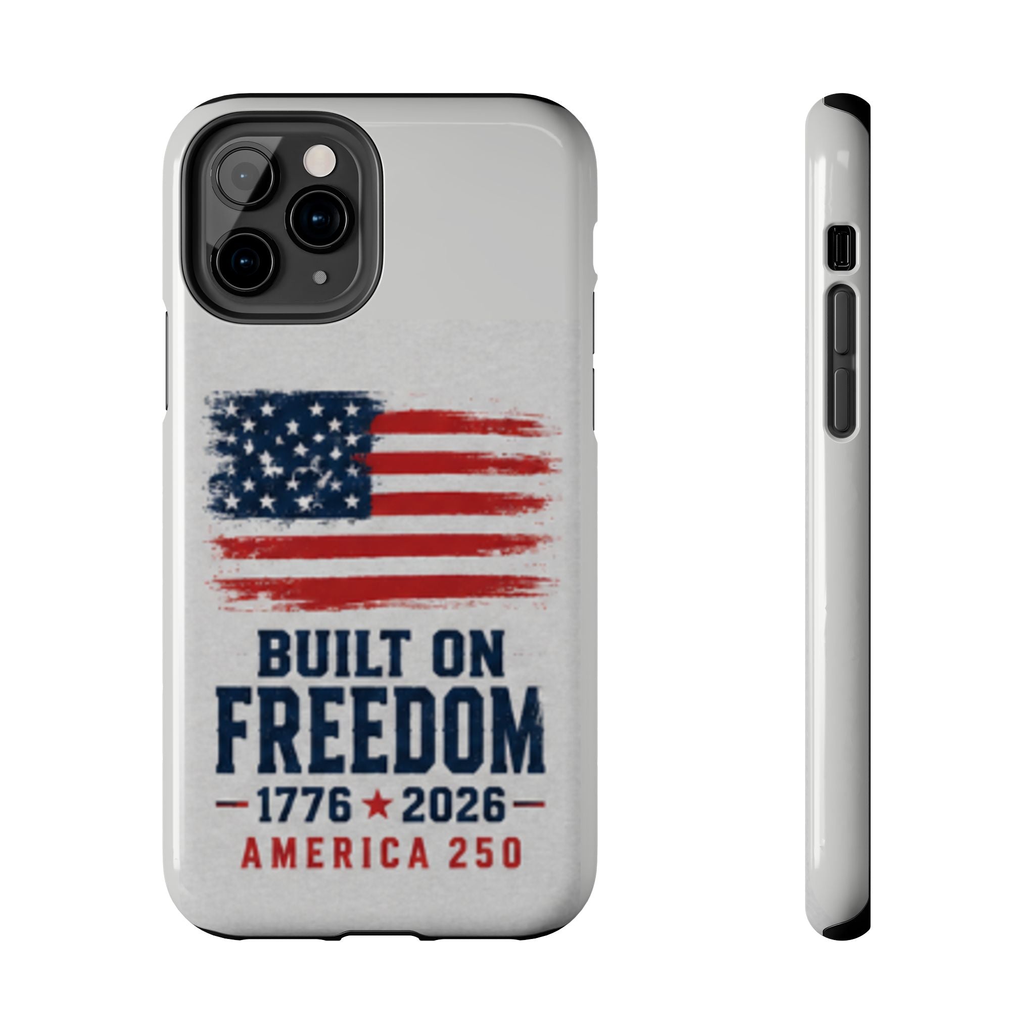 Phone Case — Built on Freedom 1776–2026 America 250