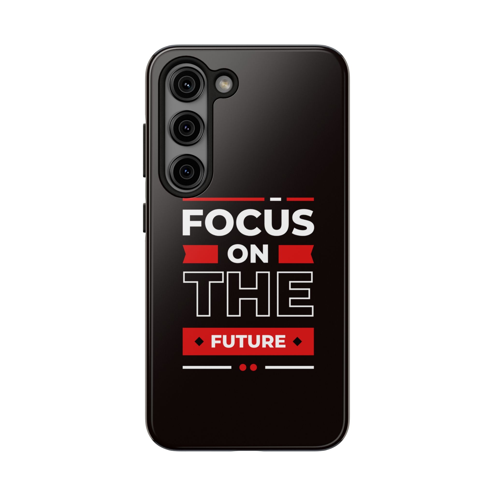 Focus on the Future Tough Phone Case — Motivational Protective Phone Cover