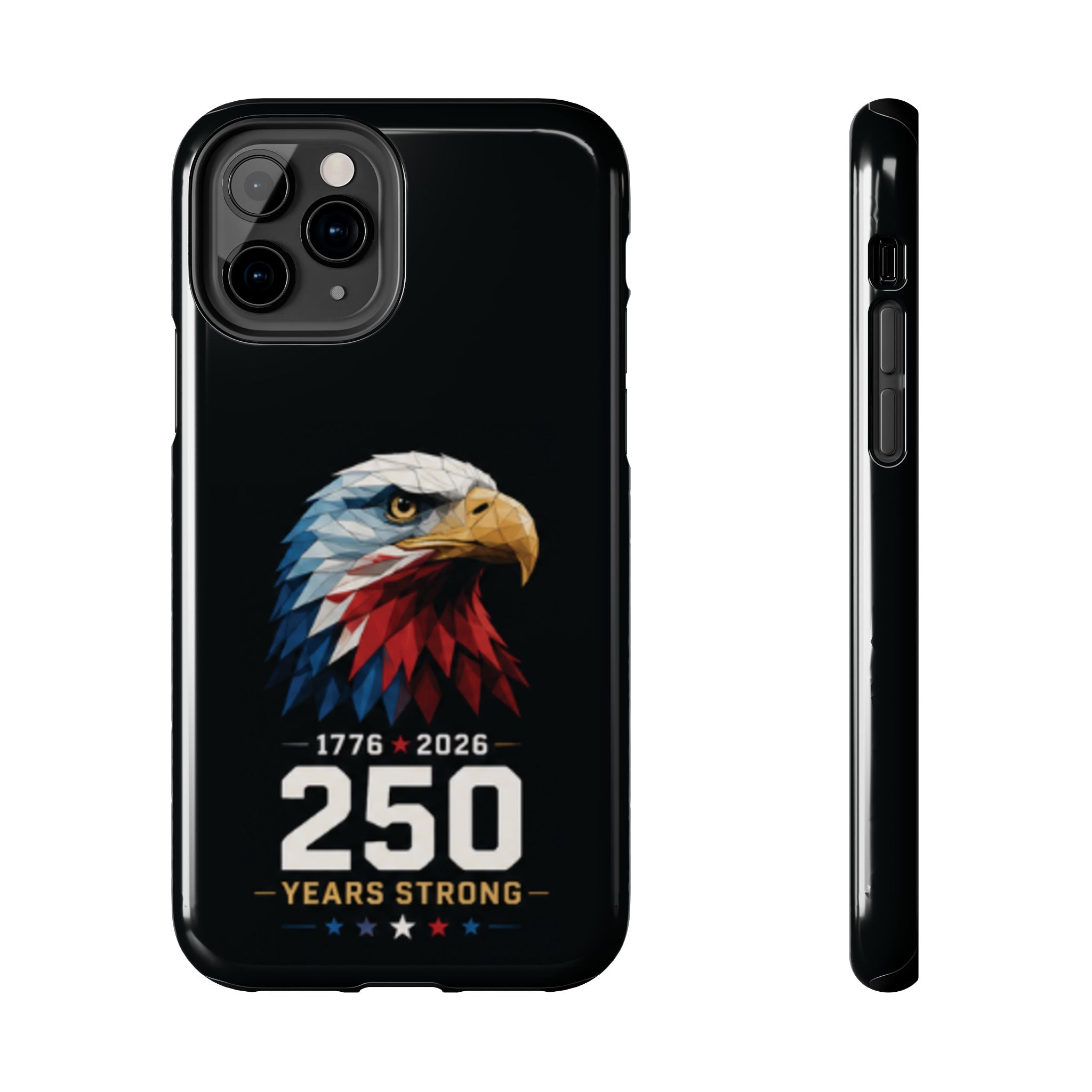 250 Years Strong Eagle Phone Case — 1776–2026 Patriotic Tough Case