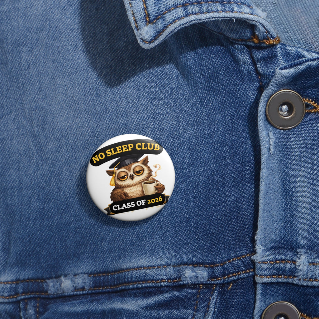 No Sleep Club Class of 2026 Graduation Pin Button