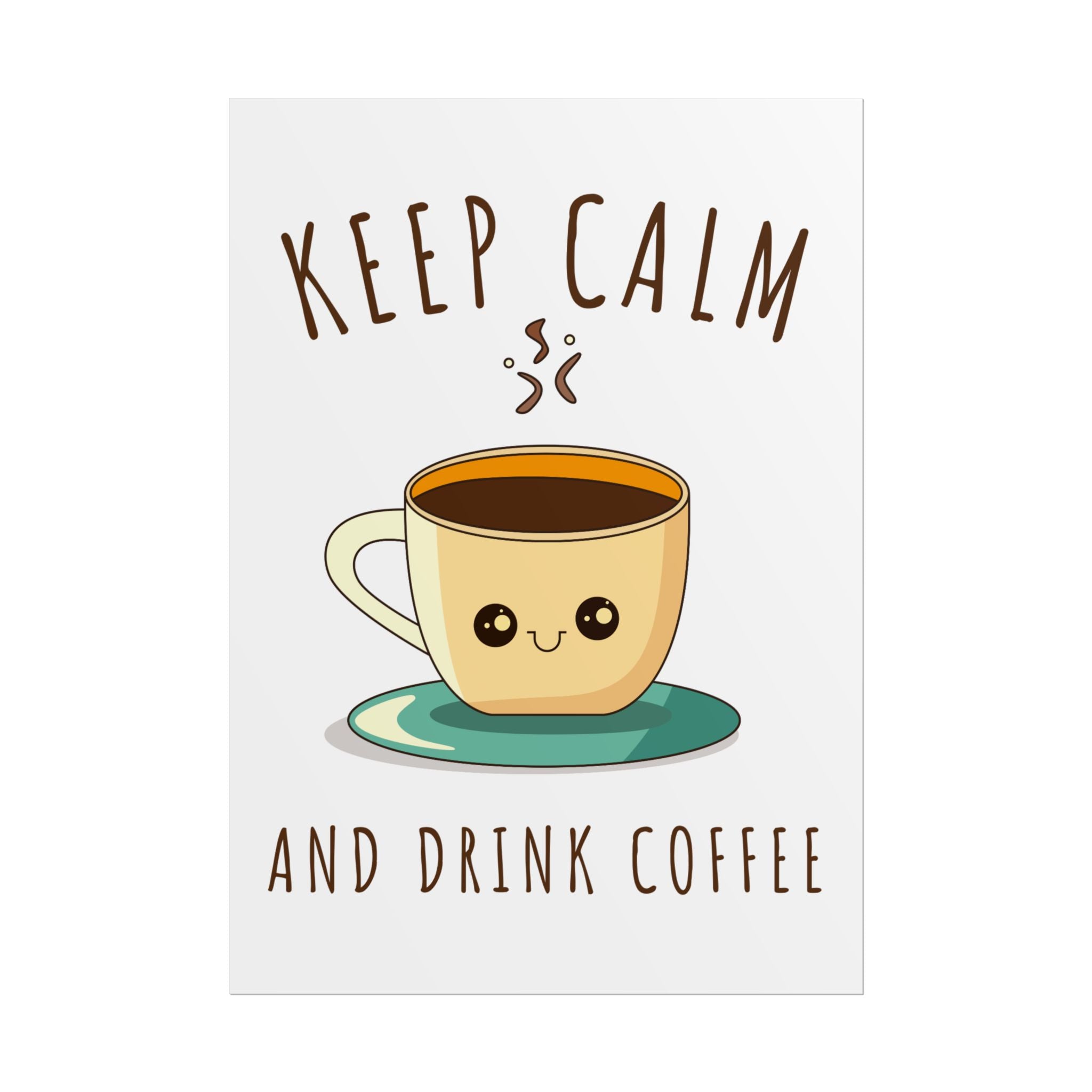 Keep calm & drink coffee Rolled Posters
