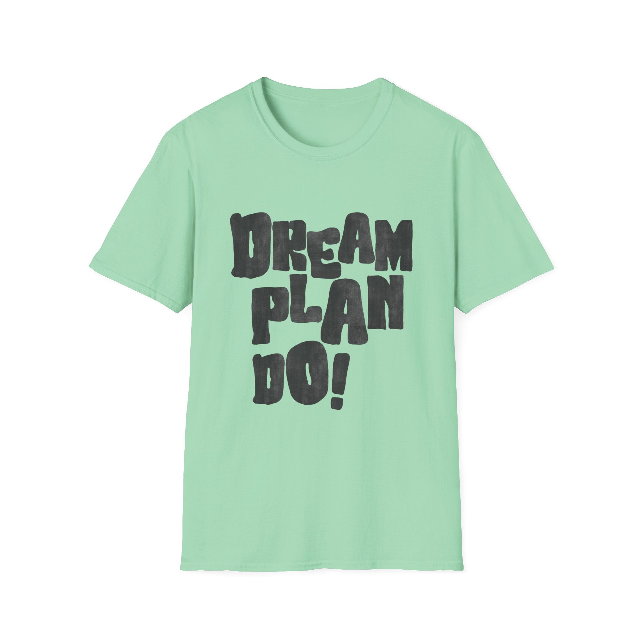 Dream. Plan. Do! T-Shirt — Motivational Graphic Tee