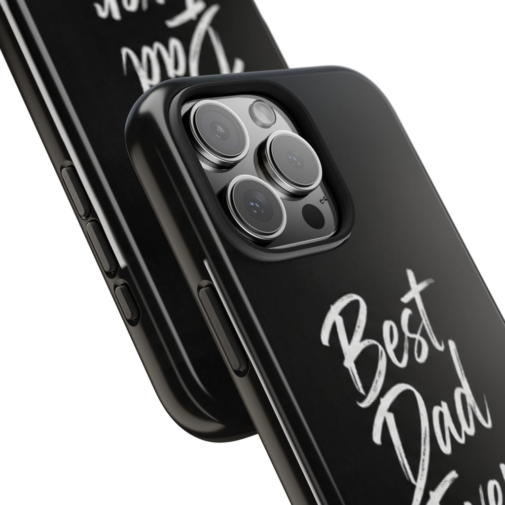 Best Dad Ever Phone Case — Happy Father’s Day Protective Tough Case