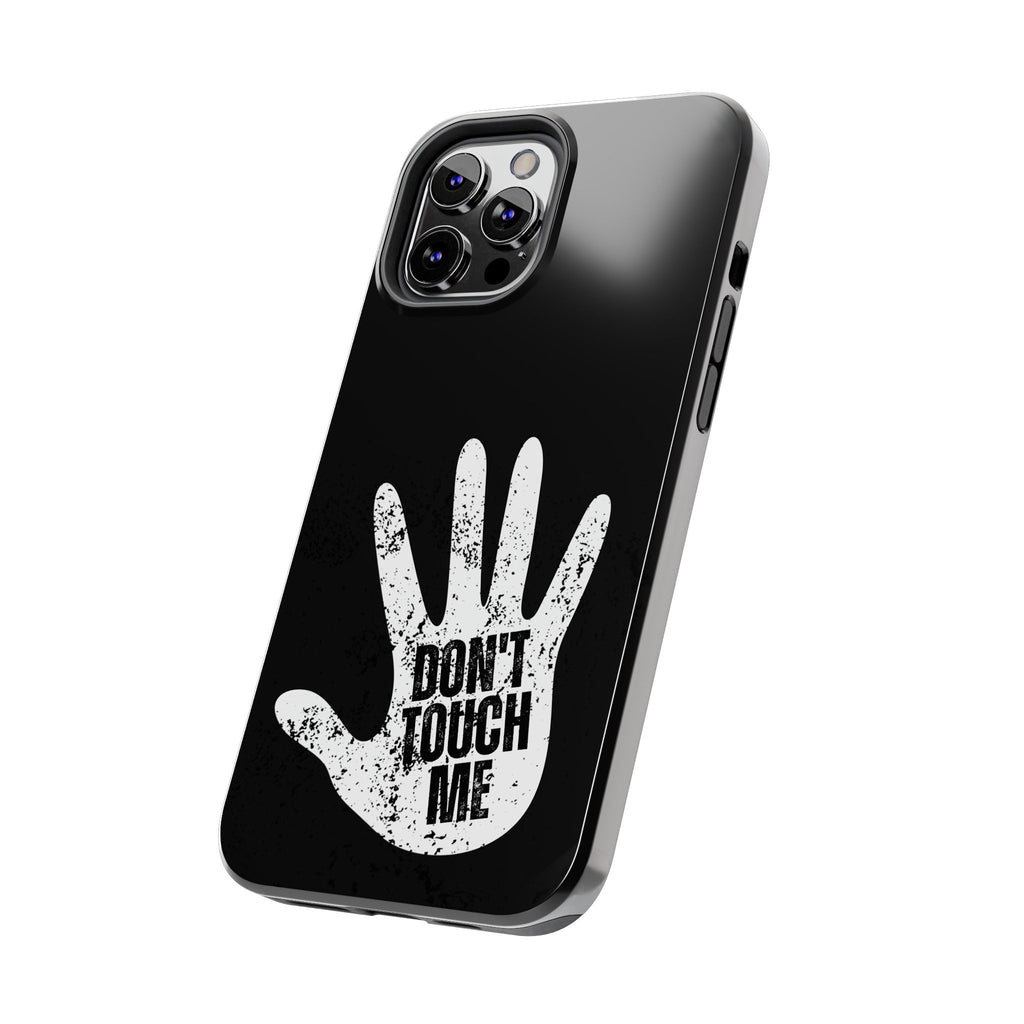 Phone Case — “Don’t Touch Me” Black Protective Tough Case