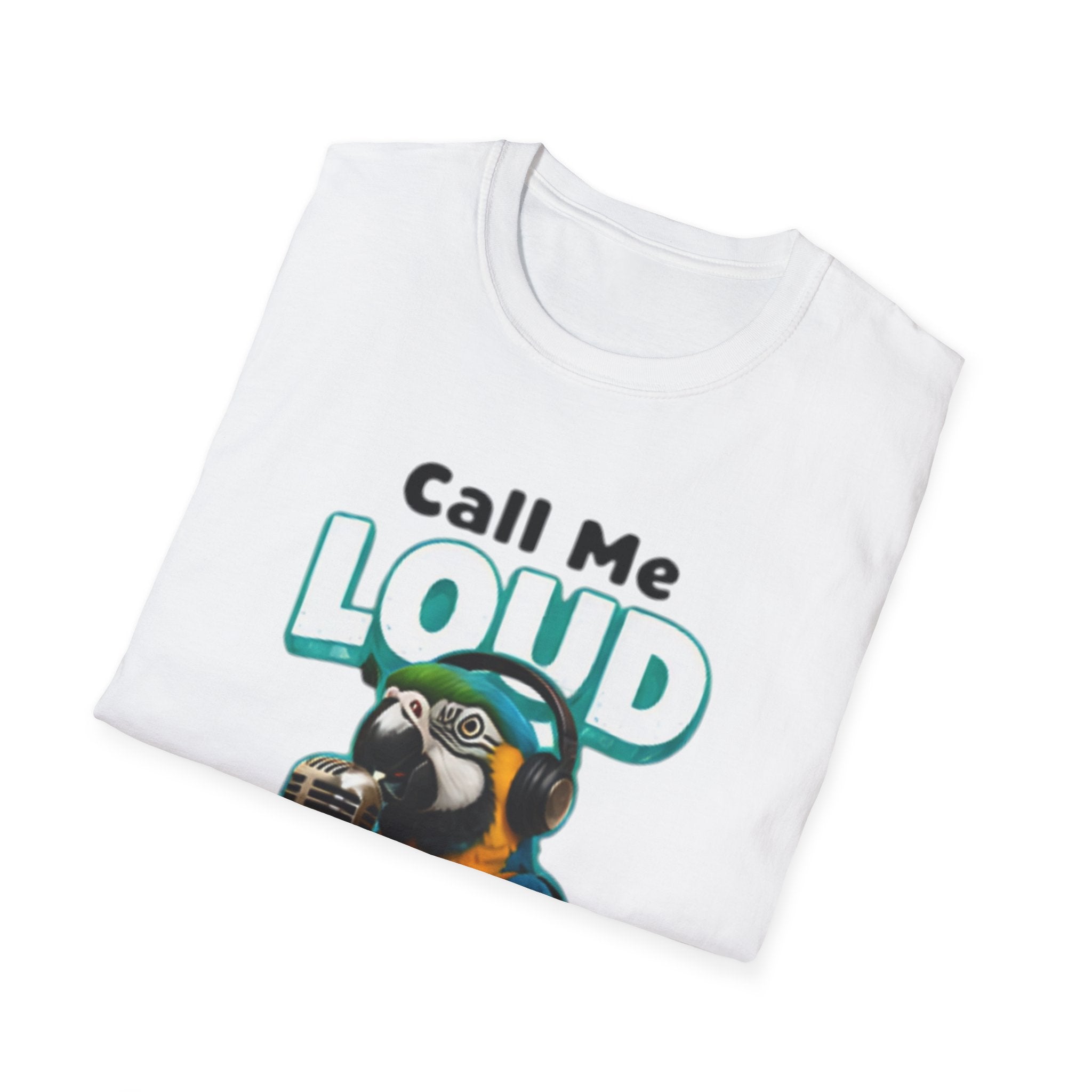 Call Me Loud Parrot unisex T-Shirt — 'Volume Up' Funny Bird Graphic Tee