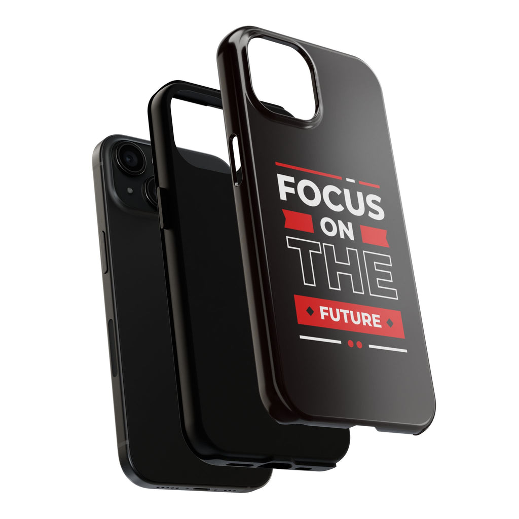 Focus on the Future Tough Phone Case — Motivational Protective Phone Cover