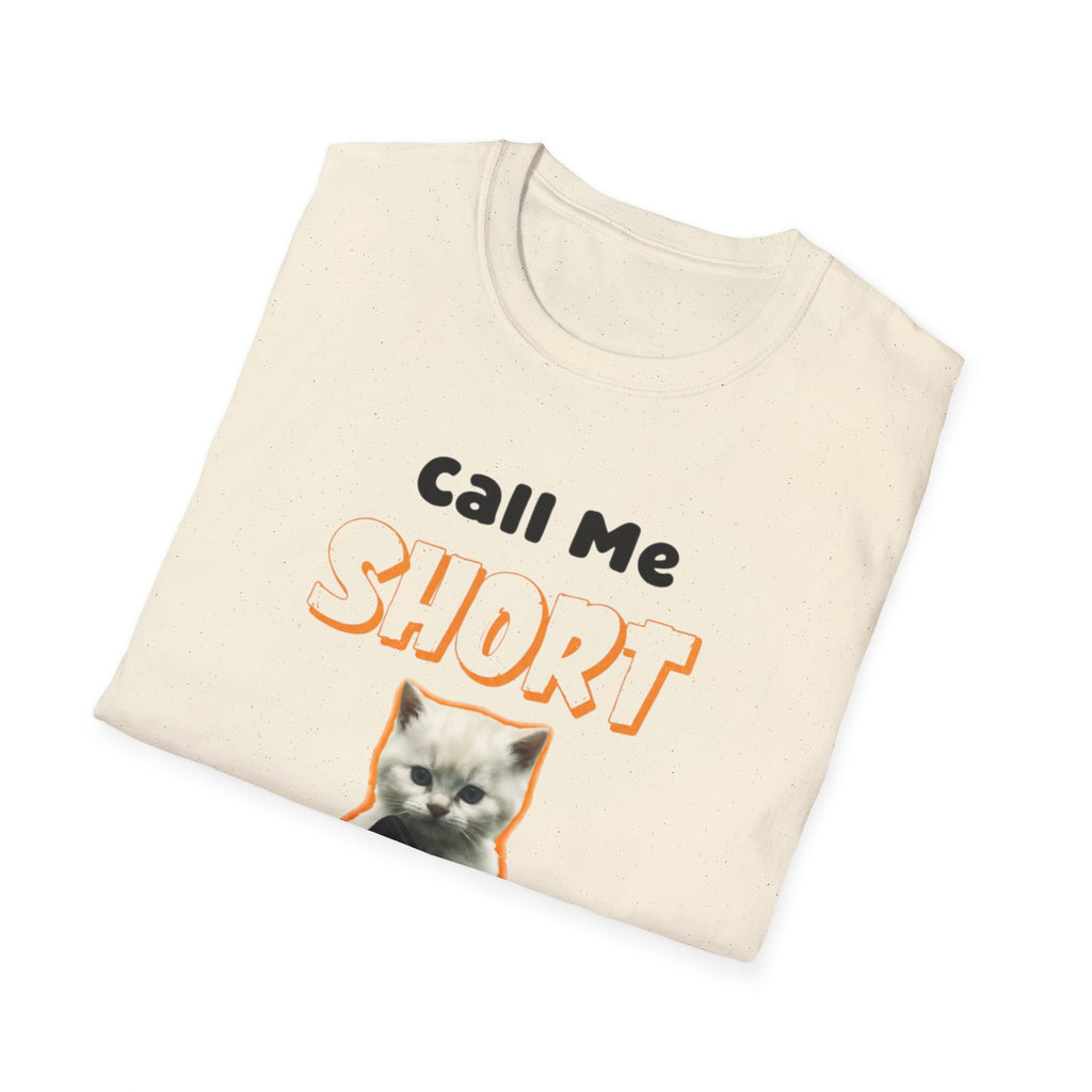 Call Me Short Cat unisex T-Shirt — Funny Retro Kitten Tee ("Call Me Short One More Time")