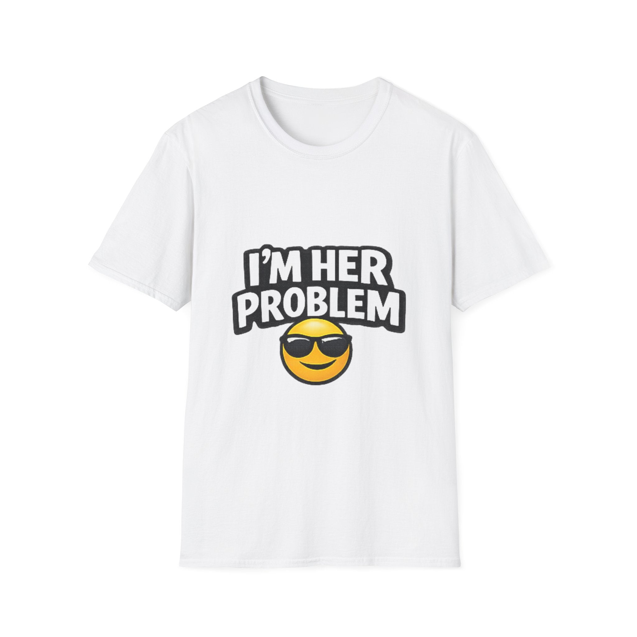 T-Shirt — "I’m Her Problem" Graphic Tee with Cool Emoji
